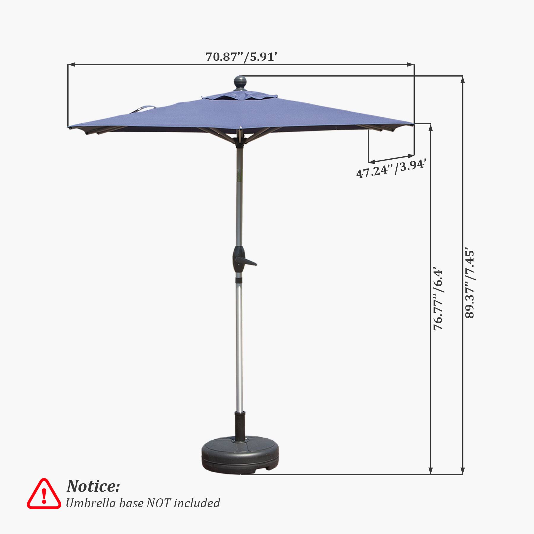 70.87" / 5.91'  
47.24" / 3.94'  
76.77" / 6.4'  
89.37" / 7.45'  

Notice: Umbrella base NOT included