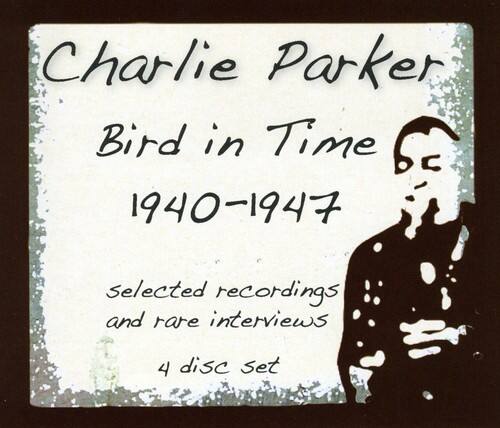 Charlie Parker - Bird In Time 1940-1947  - COMPACT DISCS