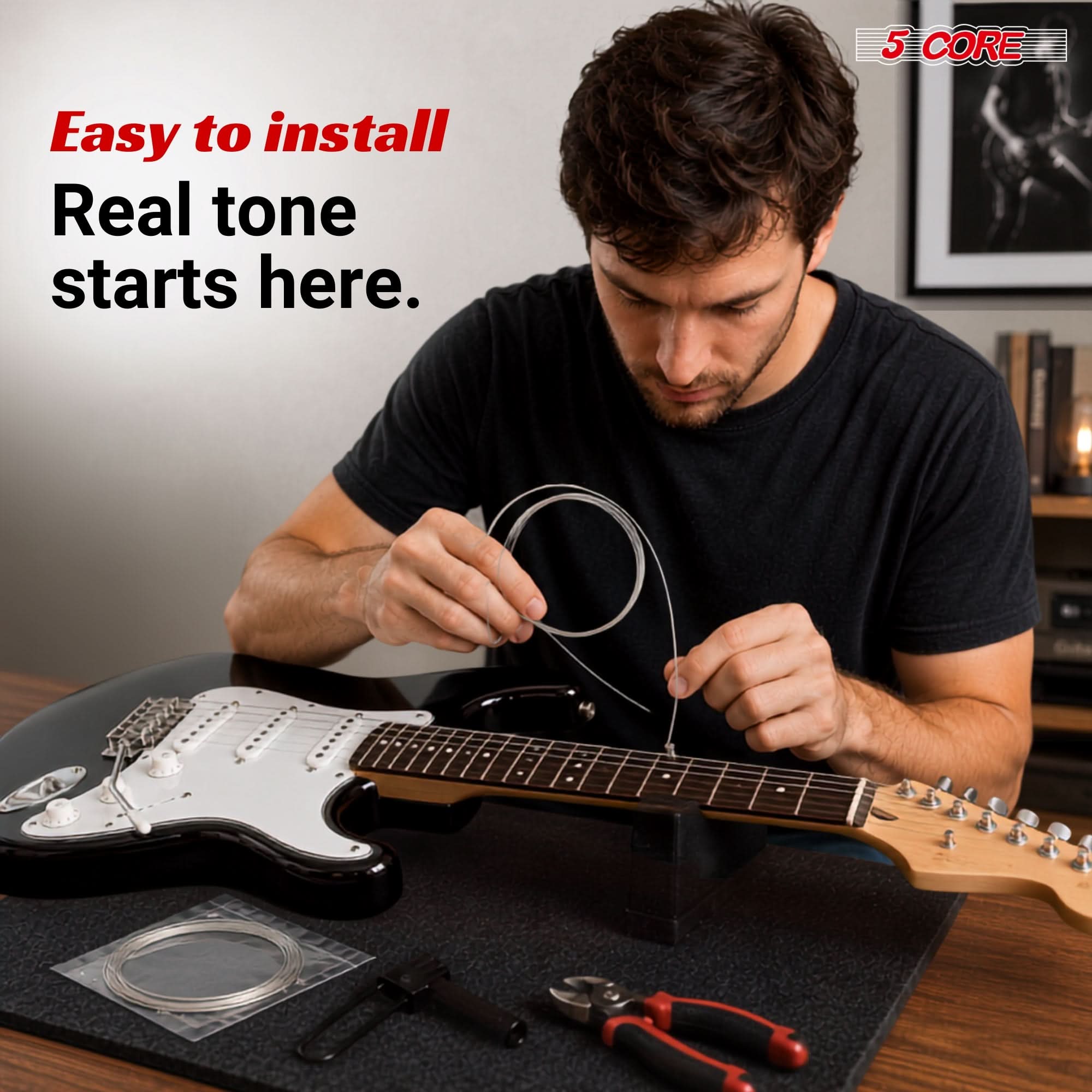 5 CORE  
Easy to install  
Real tone starts here.