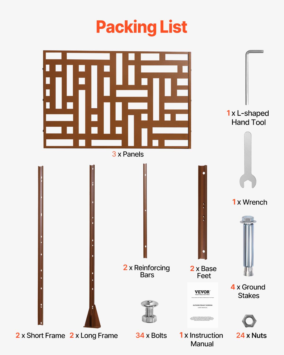 Packing List

- 1 x L-shaped Hand Tool
- 3 x Panels
- 1 x Wrench
- 2 x Reinforcing Bars
- 2 x Base Feet
- 4 x Ground Stakes
- 2 x Short Frame
- 2 x Long Frame
- 34 x Bolts
- 1 x Instruction Manual
- 24 x Nuts