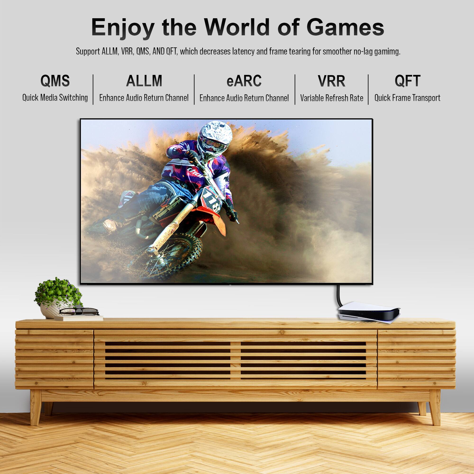 Enjoy the World of Games

Support ALLM, VRR, QMS, AND QFT, which decreases latency and frame tearing for smoother no-lag gaming.

QMS  
Quick Media Switching

ALLM  
Enhance Audio Return Channel

eARC  
Enhance Audio Return Channel

VRR  
Variable Refresh Rate

QFT  
Quick Frame Transport