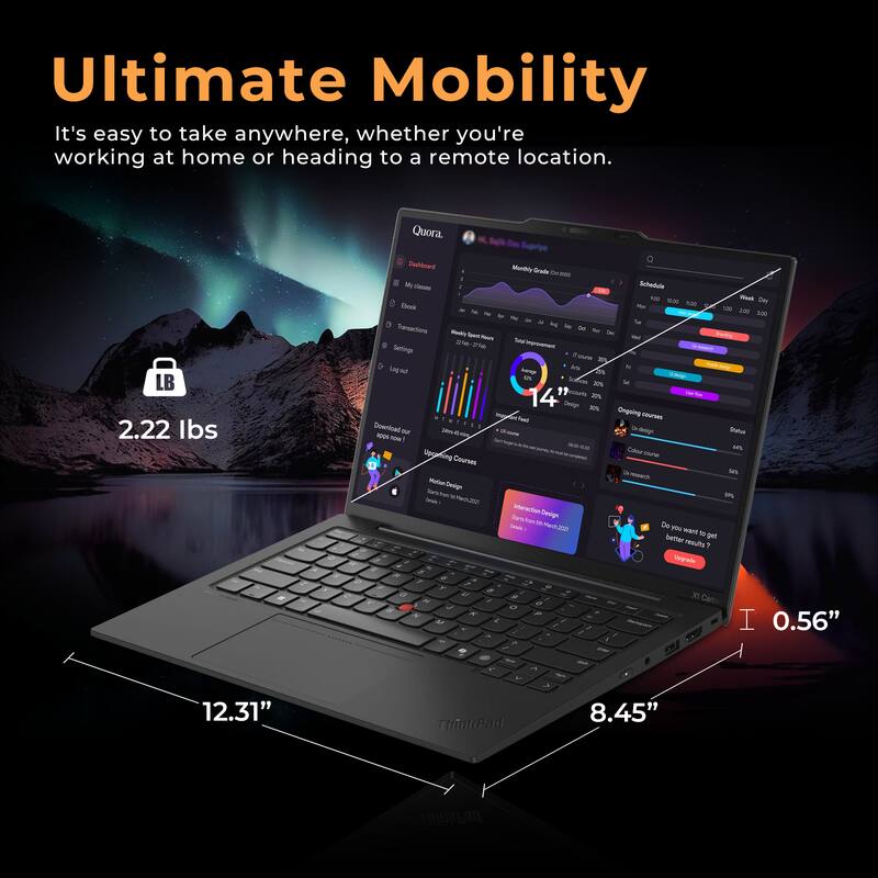 Ultimate Mobility  
It's easy to take anywhere, whether you're working at home or heading to a remote location.  
LB 2.22 lbs  
12.31"  
0.56"  
8.45"  
ThinkPad