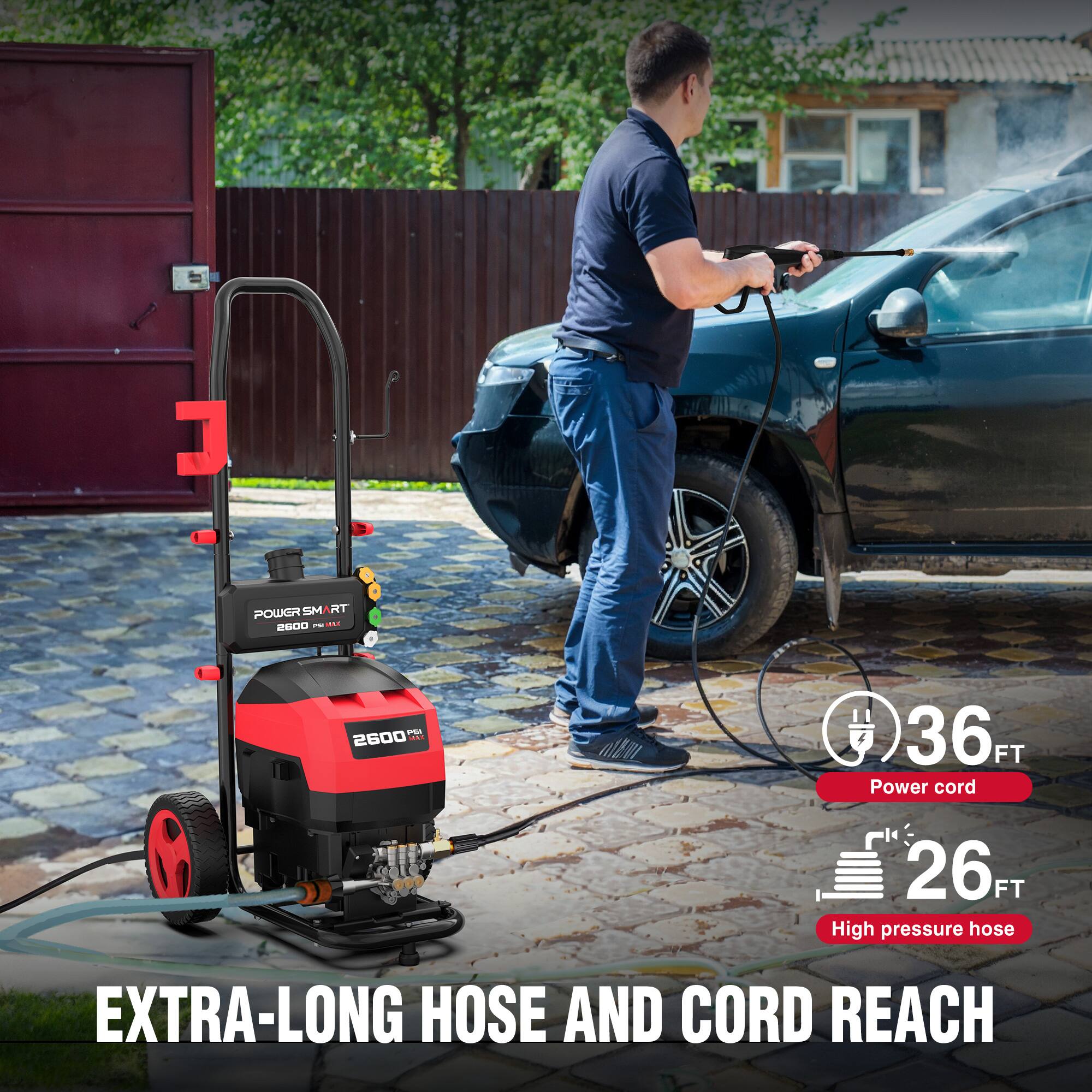 POWERSMART 2600 PSI ARE  
PSA 2600 USE  
36 FT Power cord  
26 FT High pressure hose  
EXTRA-LONG HOSE AND CORD REACH