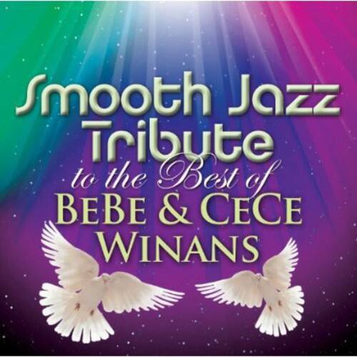 Smooth Jazz Tribute to the Best of BEBE & CECE WINANS