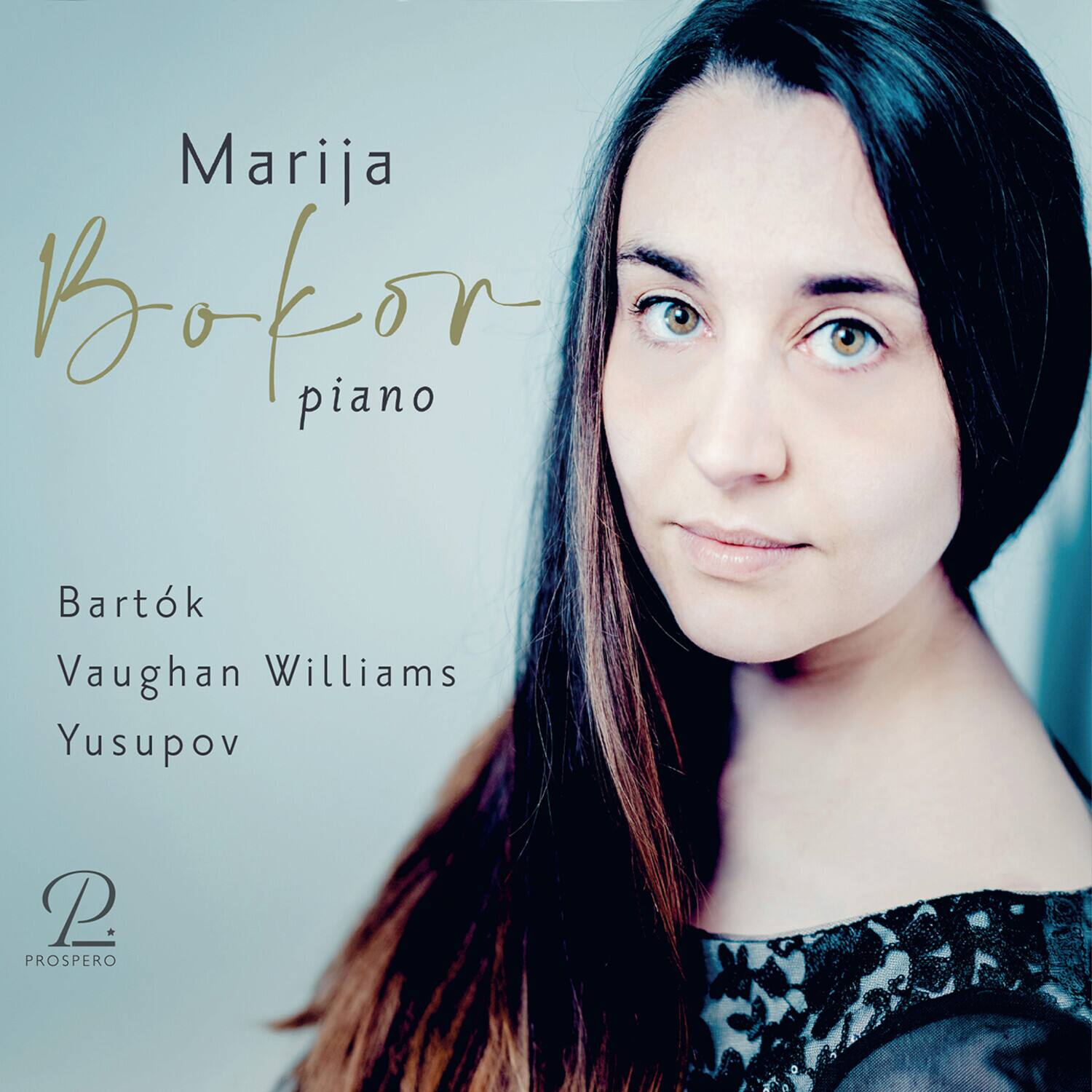 Marija Bokor  
piano  

Bartók  
Vaughan Williams  
Yusupov  

P  
PROSPERO