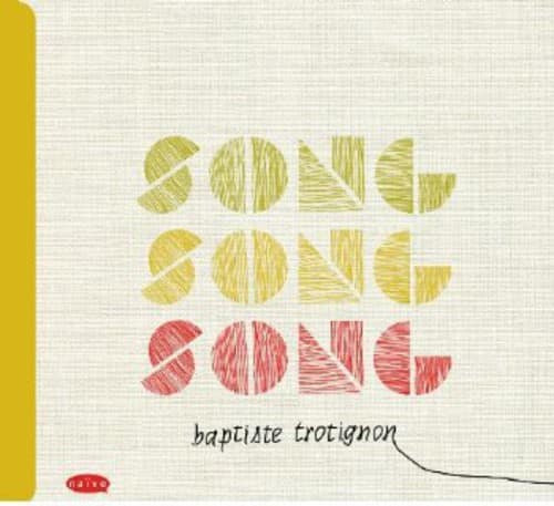 Baptiste Trotignon - Song, Song, Song  - COMPACT DISCS