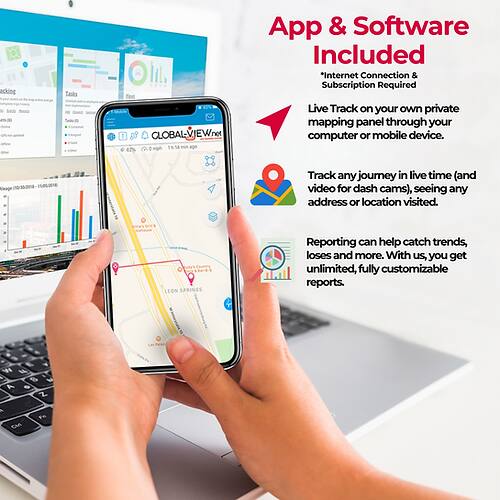 App & Software Included  
*Internet Connection & Subscription Required  

Live Track on your own private mapping panel through your computer or mobile device.  

Track any journey in live time (and video for dash cams), seeing any address or location visited.  

Reporting can help catch trends, losses and more. With us, you get unlimited, fully customizable reports.  

GLOBAL-VIEW  
162%  
(19/30/2018)  
LEON SPRINGS