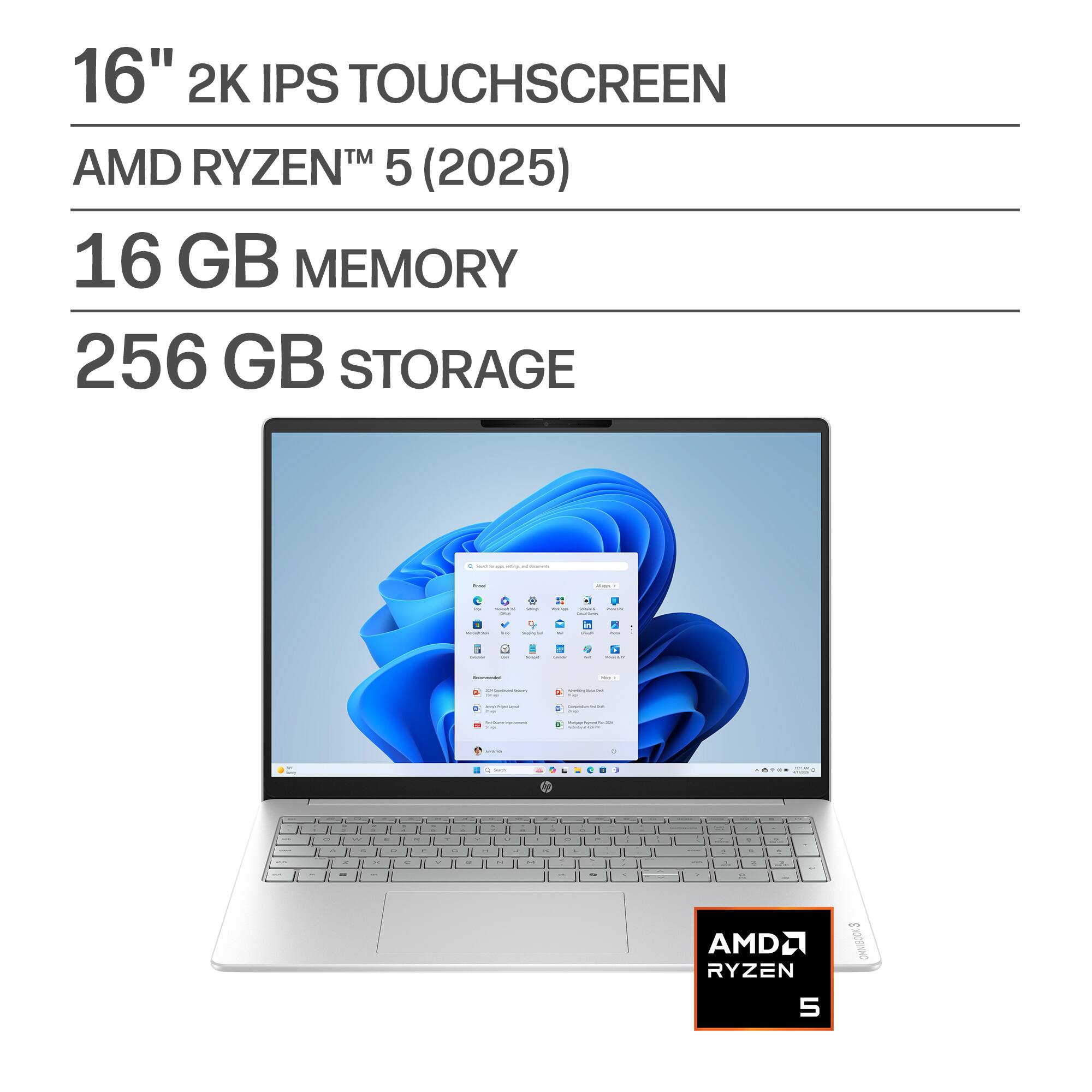 16" 2K IPS TOUCHSCREEN  
AMD RYZEN™ 5 (2025)  
16 GB MEMORY  
256 GB STORAGE