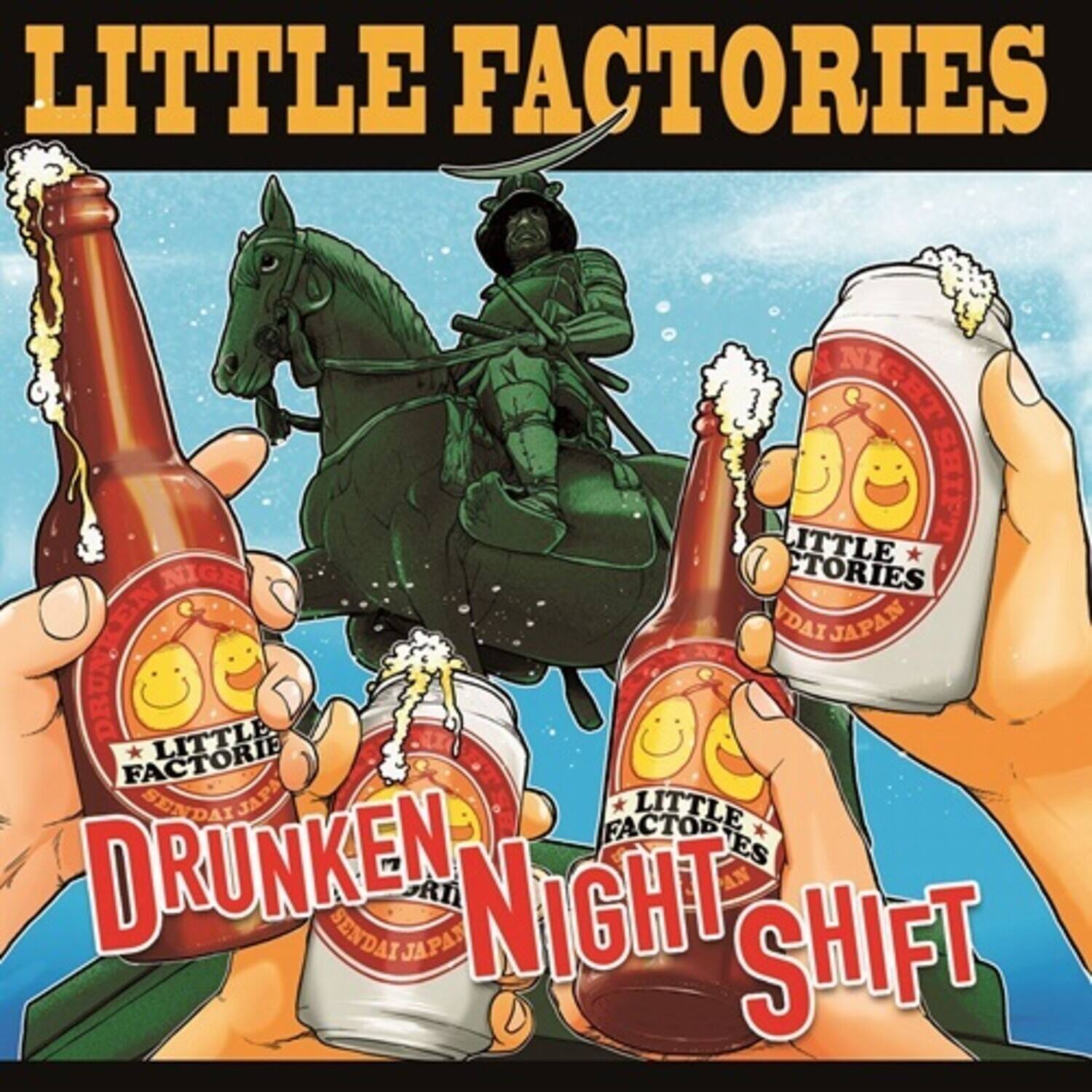 LITTLE FACTORIES  
DRUNKEN NIGHT SHIFT  
LITTLE FACTORIES SENDAI JAPAN
