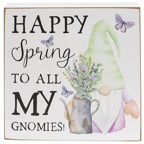 HAPPY Spring TO ALL MY GNOMIES!