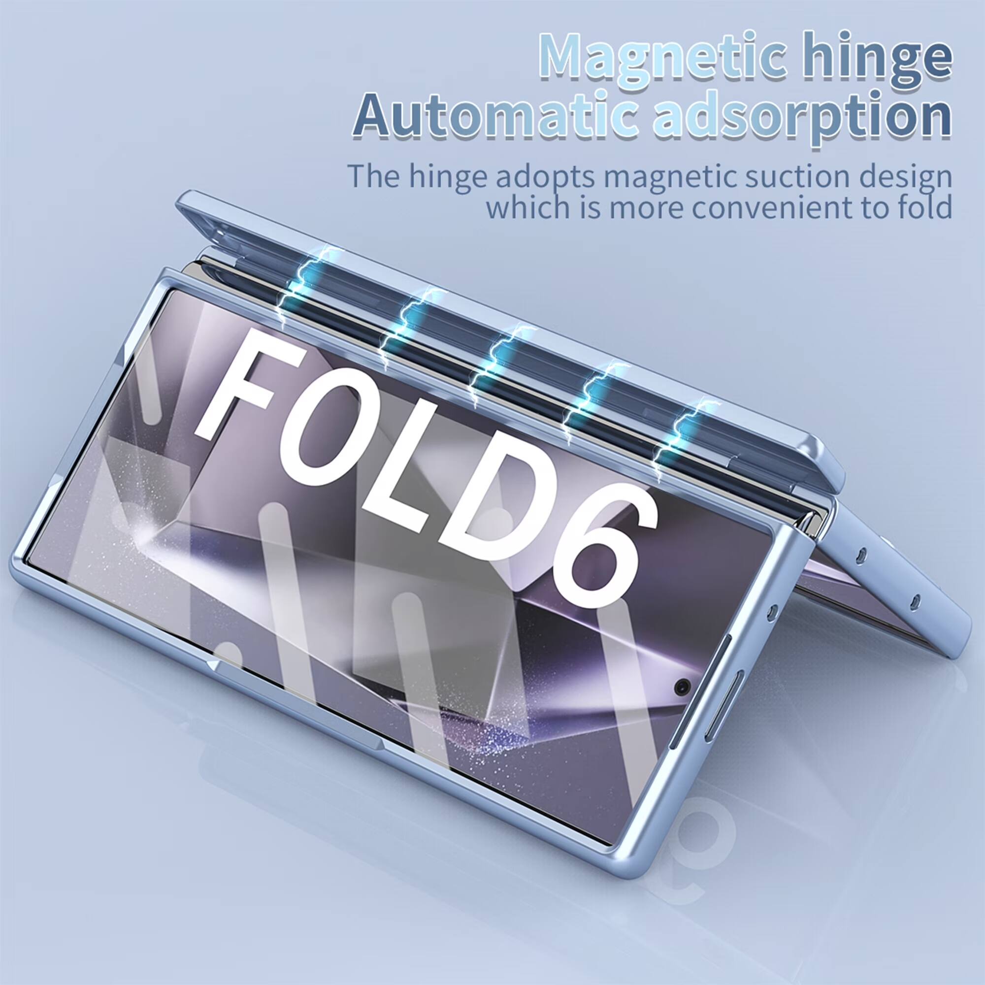 Magnetic hinge  
Automatic adsorption  
The hinge adopts magnetic suction design which is more convenient to fold  

FOLD6