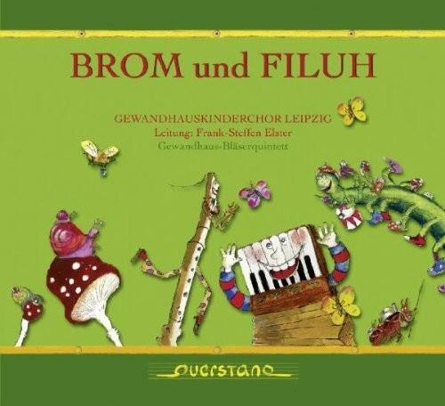 BROM und FILUH  
GEWANDHAUSKINDERCHOR LEIPZIG  
Leitung: Frank-Steffen Elster  
Gewandhaus-Bläserquintett  

OUCRSTANO