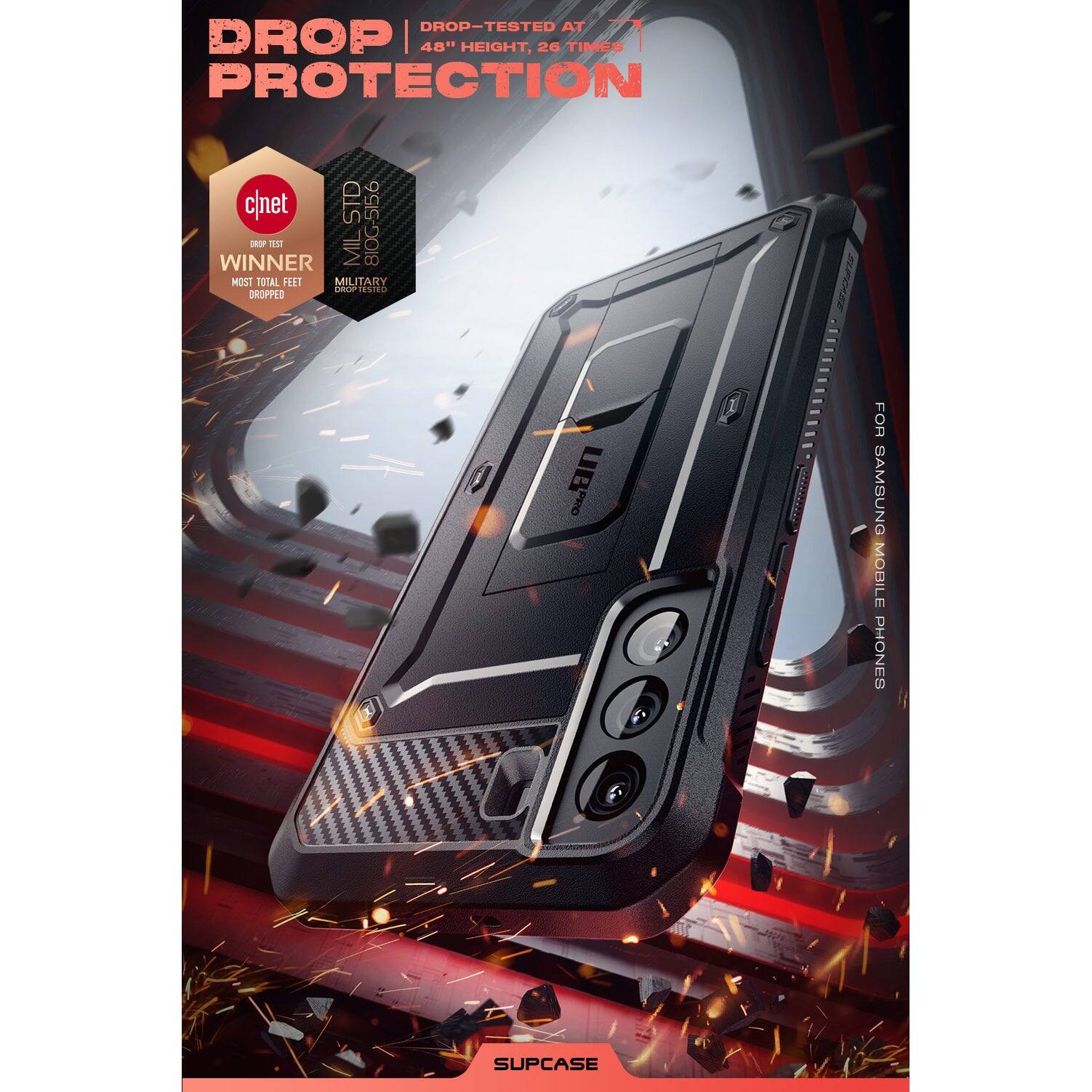 DROP PROTECTION

DROP-TESTED AT 48" HEIGHT, 26 TIMES

cnet
DROP TEST WINNER
MOST TOTAL FEET DROPPED

MIL-STD 810G-516.6
MILITARY DROP TESTED

FOR SAMSUNG MOBILE PHONES

SUPCASE