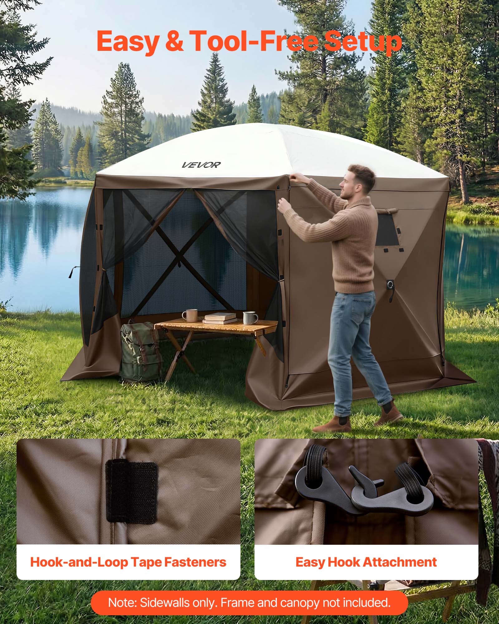 Easy & Tool-Free Setup

VEVOR Hook-and-Loop Tape Fasteners

Easy Hook Attachment

Note: Sidewalls only. Frame and canopy not included.