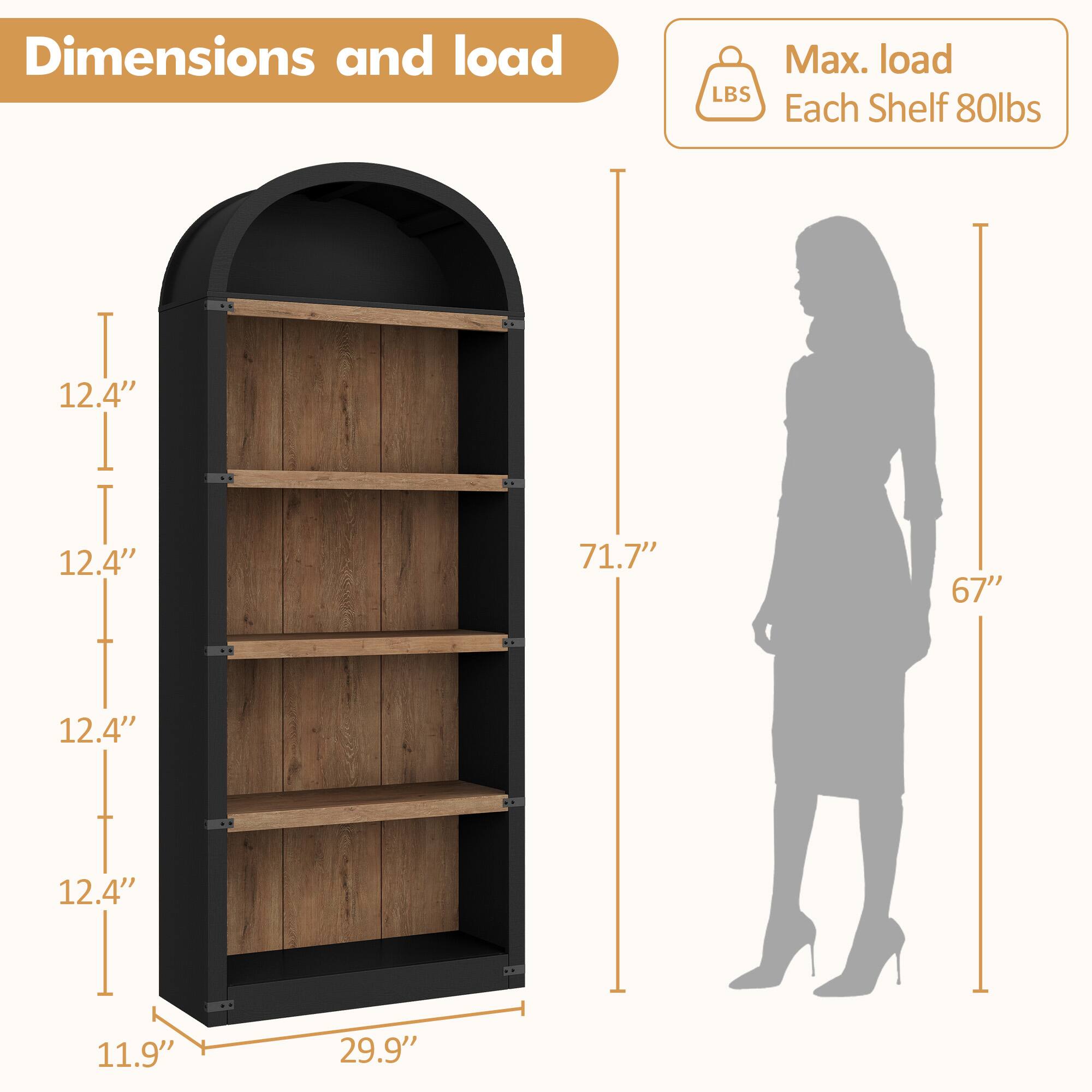 Dimensions and load

Max. load Each Shelf 80lbs

12.4"  
12.4"  
12.4"  
12.4"  
11.9"  
29.9"  
71.7"  
67"