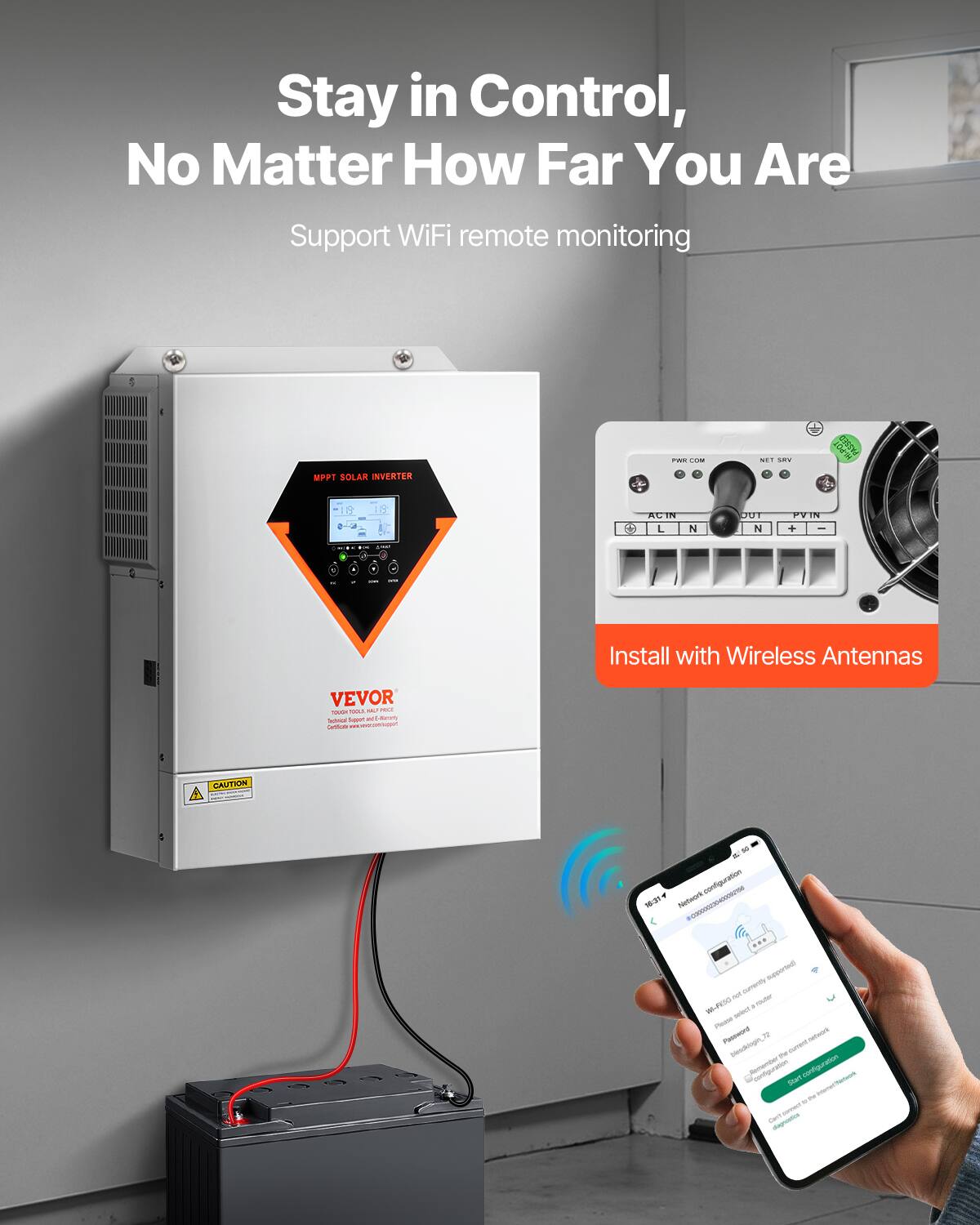 Stay in Control, No Matter How Far You Are  
Support WiFi remote monitoring

MPPT SOLAR INVERTER  
PIMA COM  
NET size  
HI-POT PASSED  
2  
118  
ACIN L  
N  
OUT N  
PVIN + 21  
- 1.11  
AND  
2  
-  
-  
LAR  
-  
Install with Wireless Antennas  
VEVOR 100L3. MU PACE - Servical love (Kariet) Certificate - www.soon.pet/busturg.com  
CAUTION  
so configuration NE:31 Network 0000000230400000156 Instagqua not currently HE-PESO  
souter select Place Password network blessings_ than current configuration 2017 5 connect