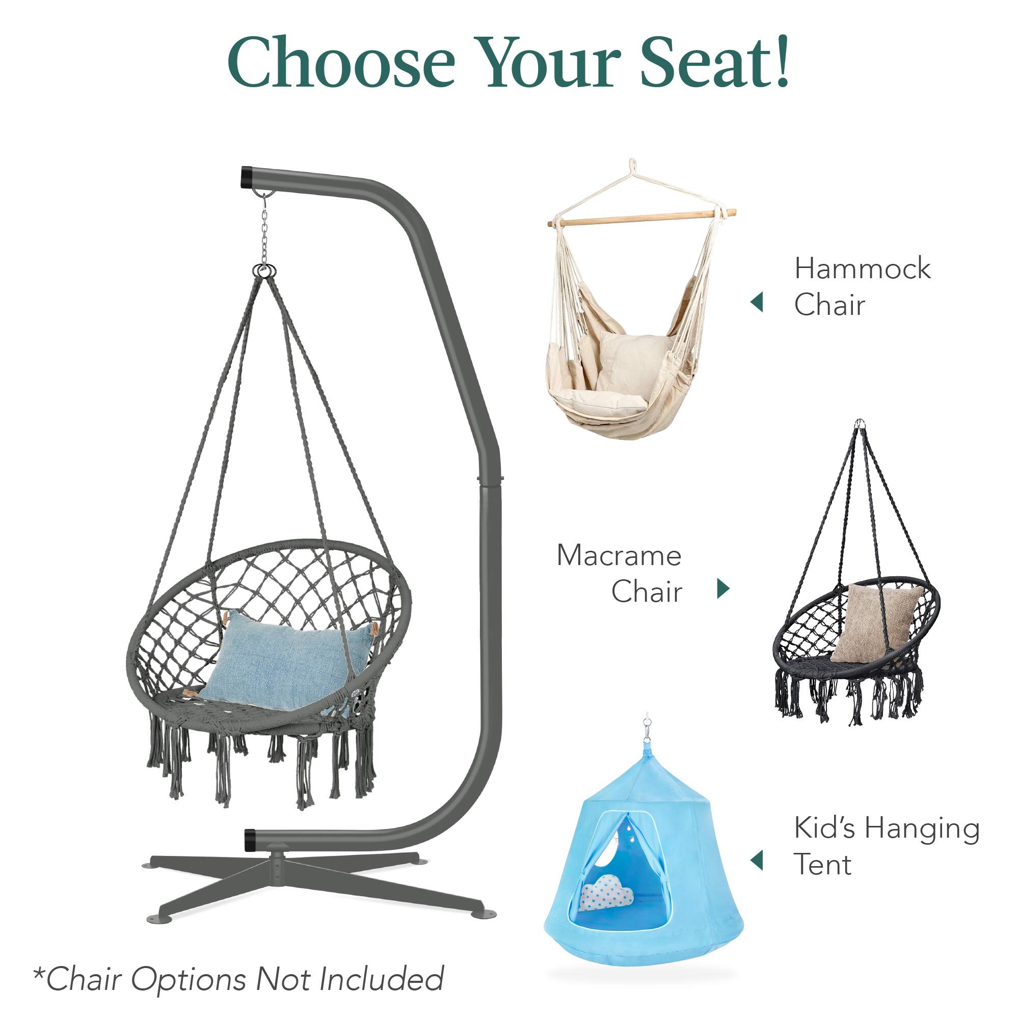 Choose Your Seat!

- Macrame Chair
- Hammock Chair
- Kid's Hanging Tent

*Chair Options Not Included