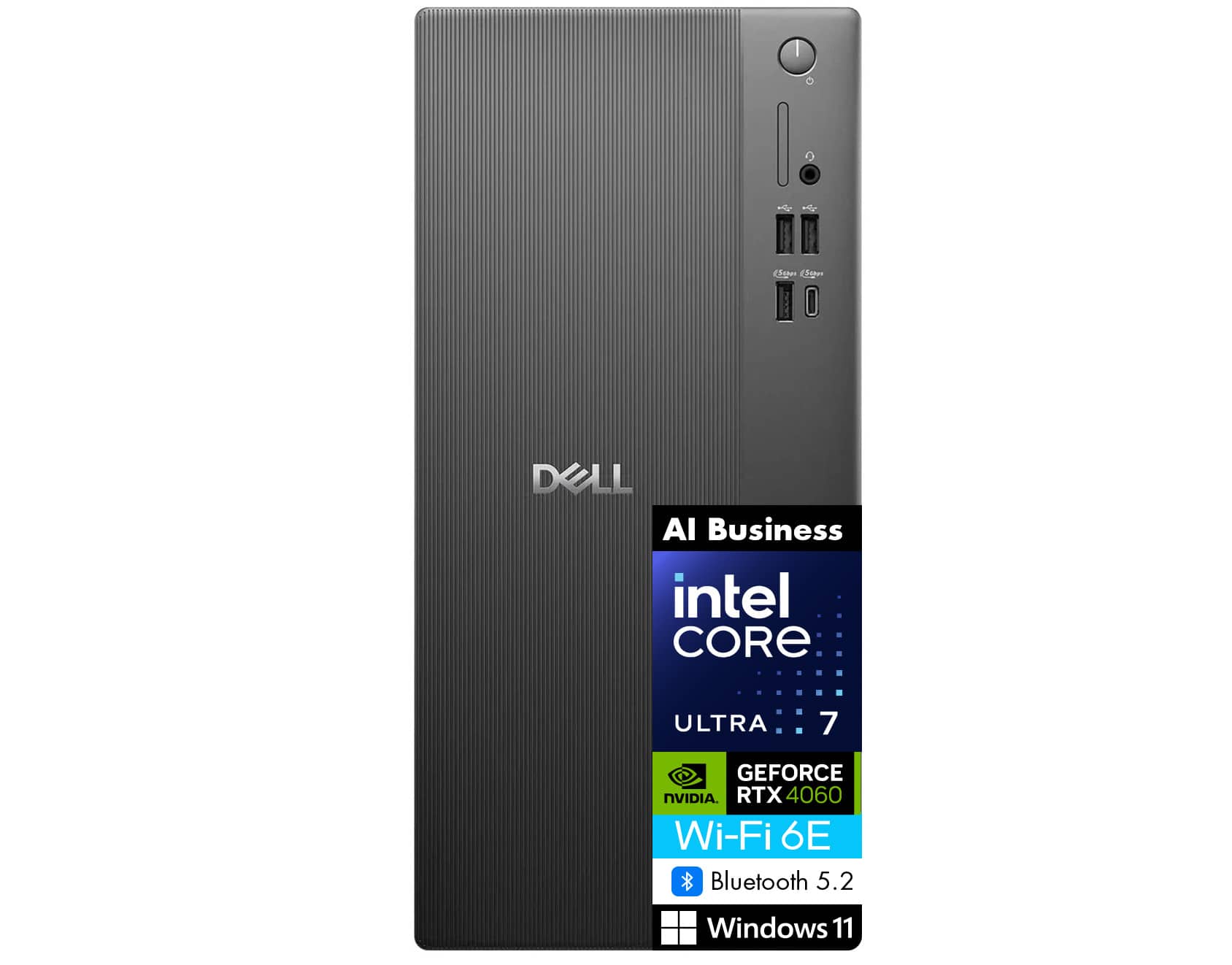 Dell AI Business
Intel Core Ultra 7
NVIDIA GeForce RTX 4060
Wi-Fi 6E
Bluetooth 5.2
Windows 11