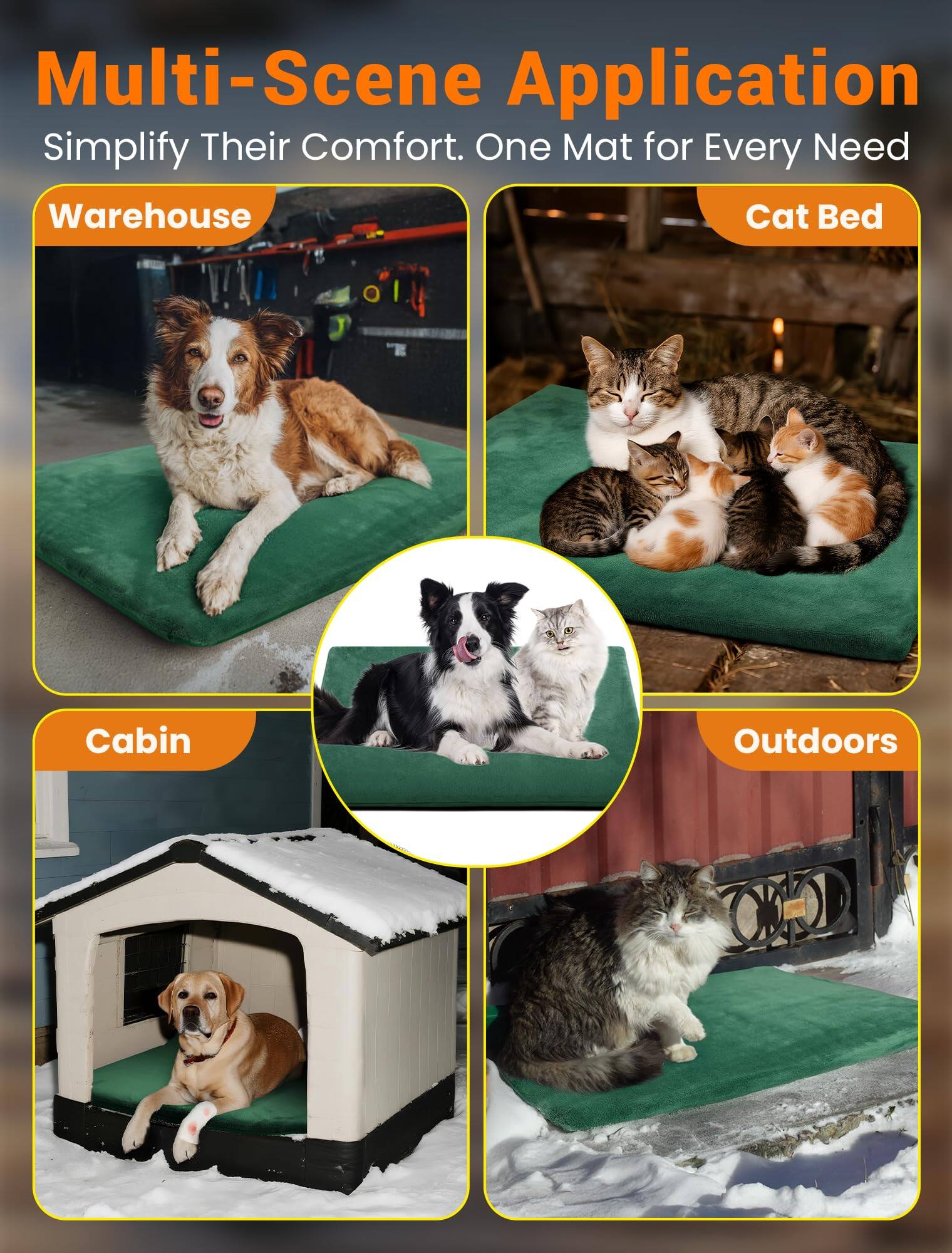 Multi-Scene Application  
Simplify Their Comfort. One Mat for Every Need  

Warehouse  
Cat Bed  
Cabin  
Outdoors