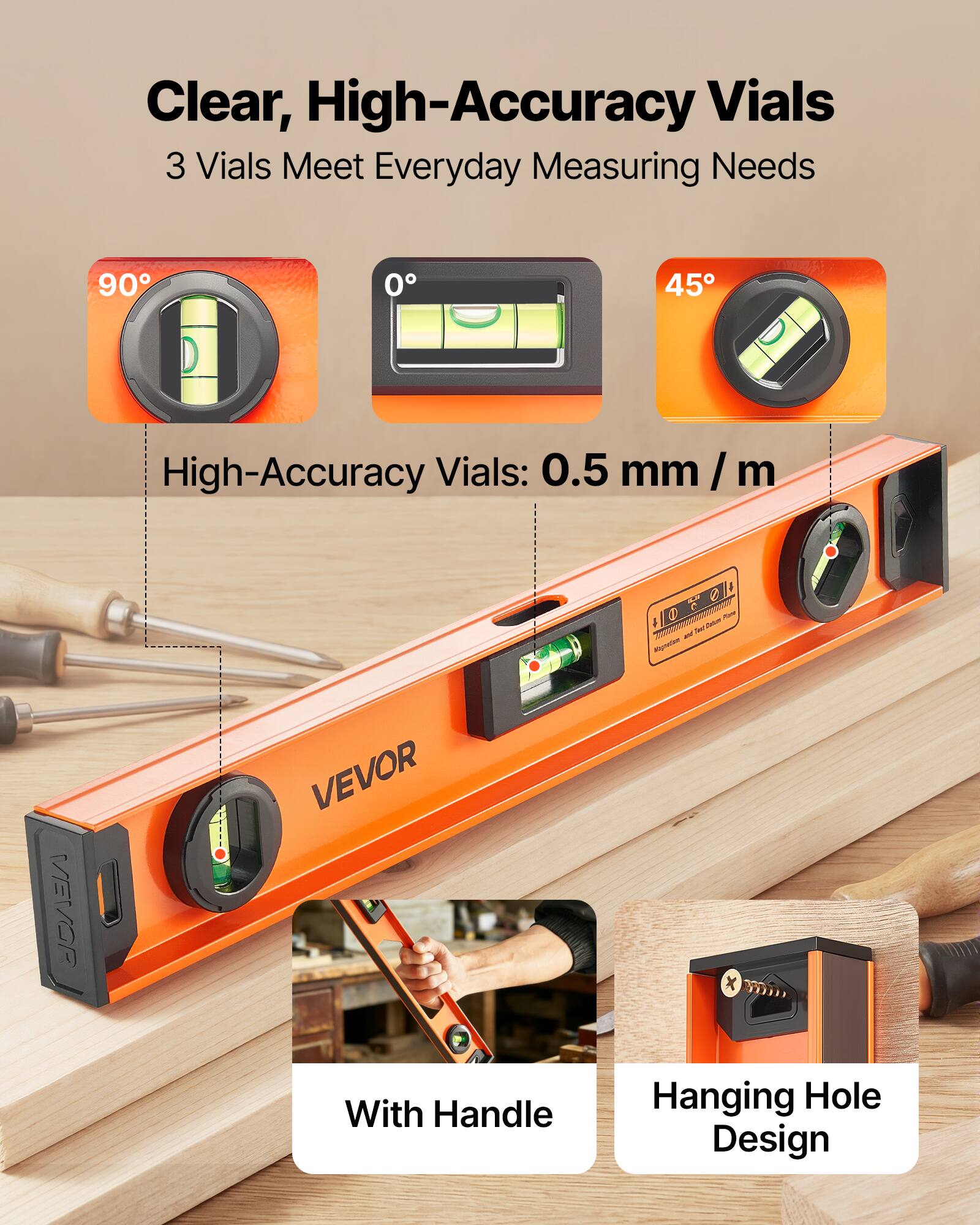 Clear, High-Accuracy Vials  
3 Vials Meet Everyday Measuring Needs  

High-Accuracy Vials: 0.5 mm / m  

With Handle  
Hanging Hole Design