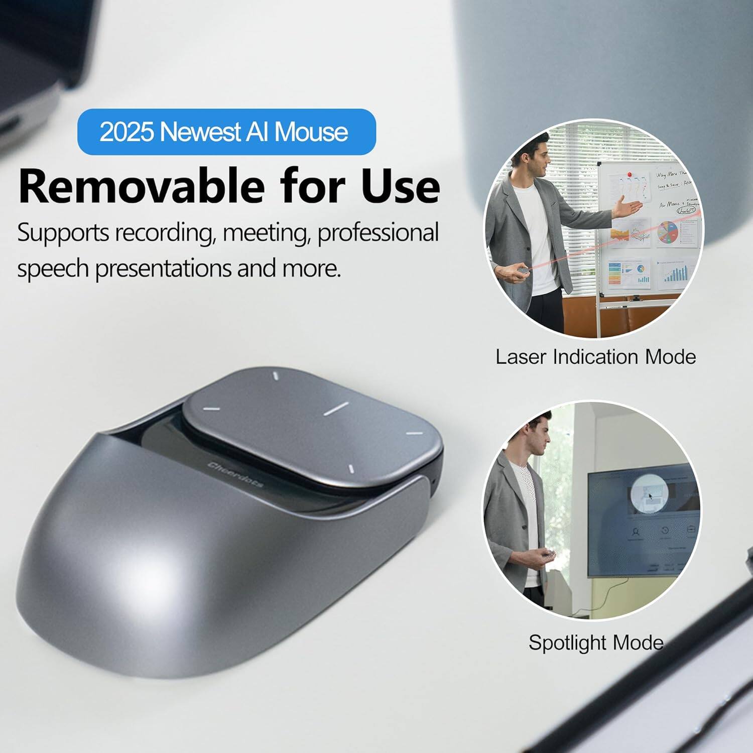 2025 Newest AI Mouse  
Removable for Use  
Supports recording, meeting, professional speech presentations and more.  

Laser Indication Mode  
Spotlight Mode