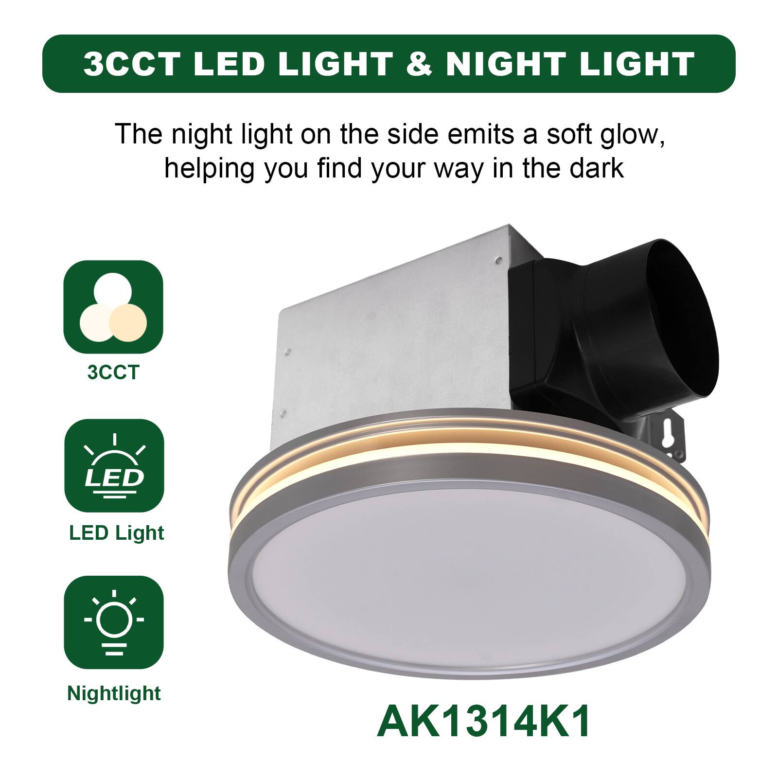 3CCT LED LIGHT & NIGHT LIGHT

The night light on the side emits a soft glow, helping you find your way in the dark

3CCT

LED Light

Nightlight

AK1314K1