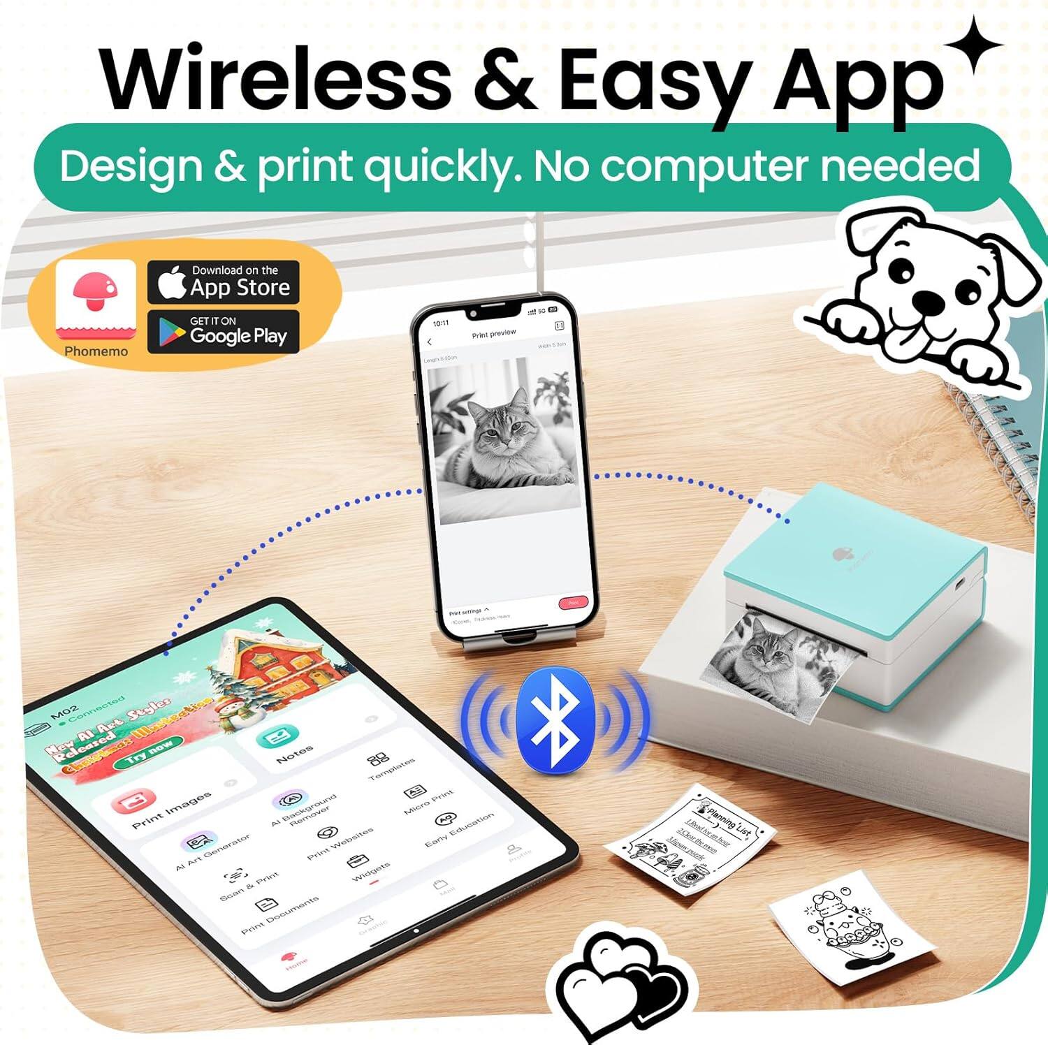 Wireless & Easy App  
Design & print quickly. No computer needed  

Download on the App Store  
GET IT ON Google Play  

Phomemo