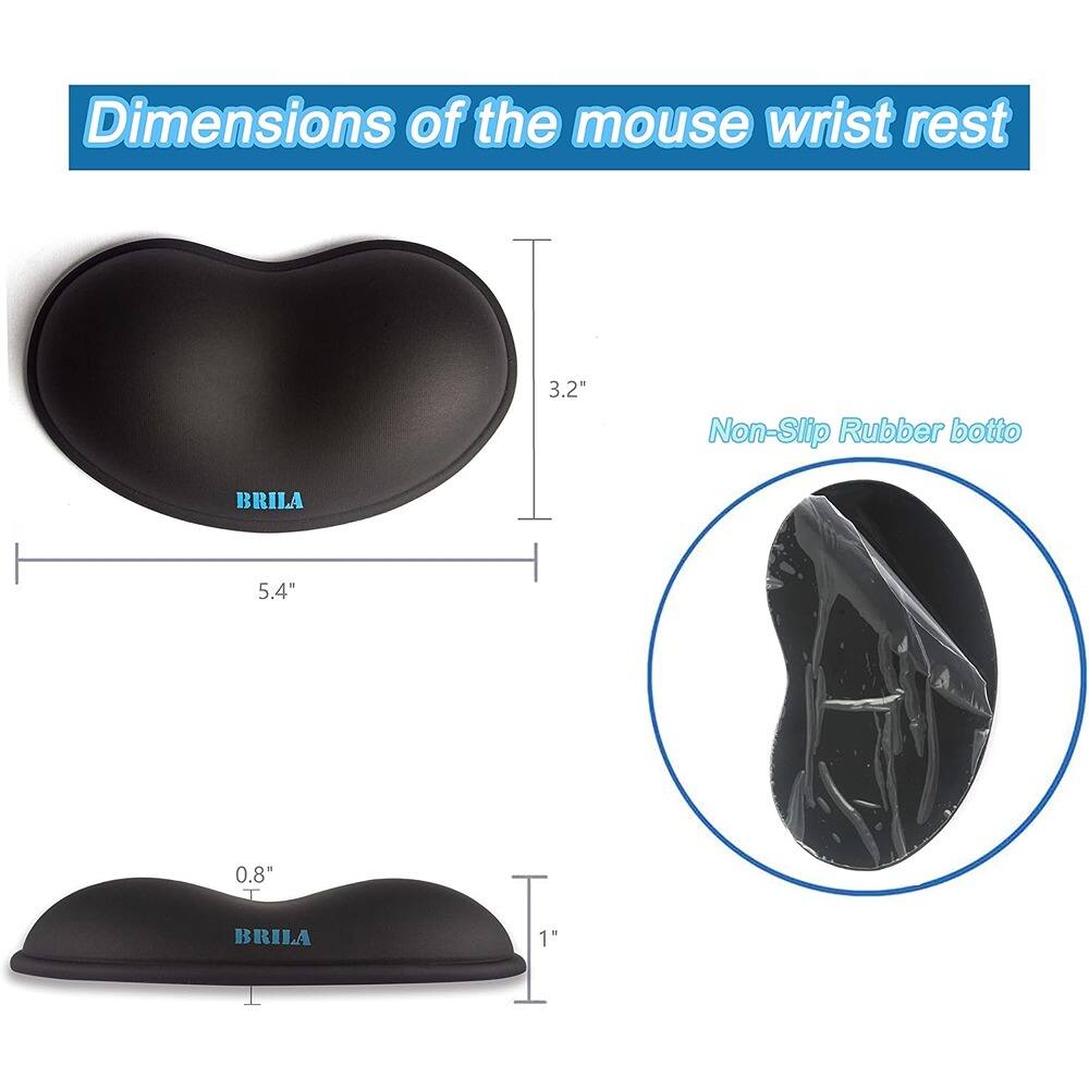 Dimensions of the mouse wrist rest

- Length: 5.4"
- Width: 3.2"
- Height: 0.8"
- Non-Slip Rubber bottom