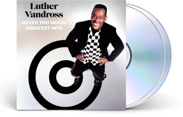 Luther Vandross
NEVER TOO MUCH: GREATEST HITS