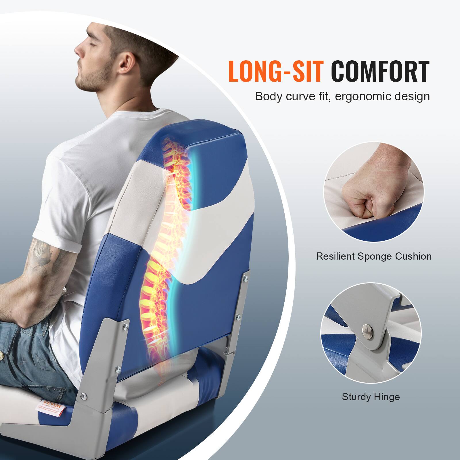 LONG-SIT COMFORT Body curve fit, ergonomic design
Resilient Sponge Cushion
Sturdy Hinge