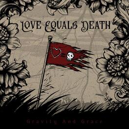 Love Equals Death - Gravity And Grace - VINYL LP