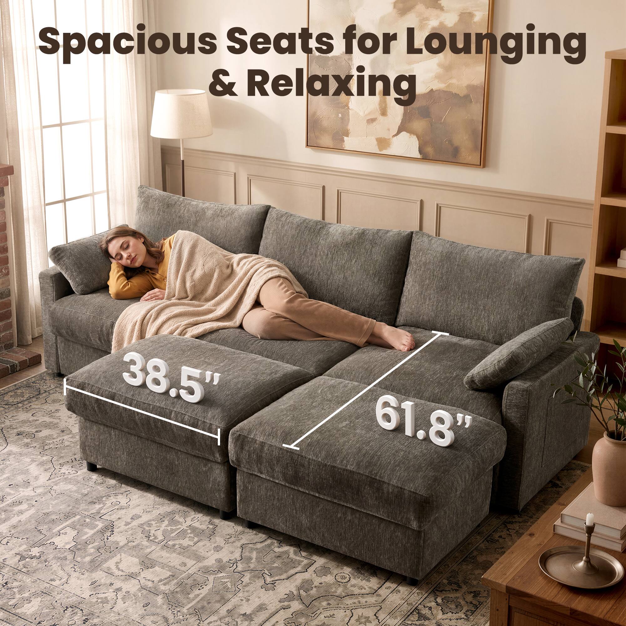 Spacious Seats for Lounging & Relaxing  
38.5"  
61.8"
