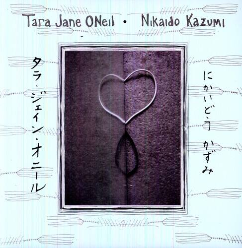 Tara Jane O'Neil - Tara Jane Oneil and Nikaido Kazumi - VINYL LP
