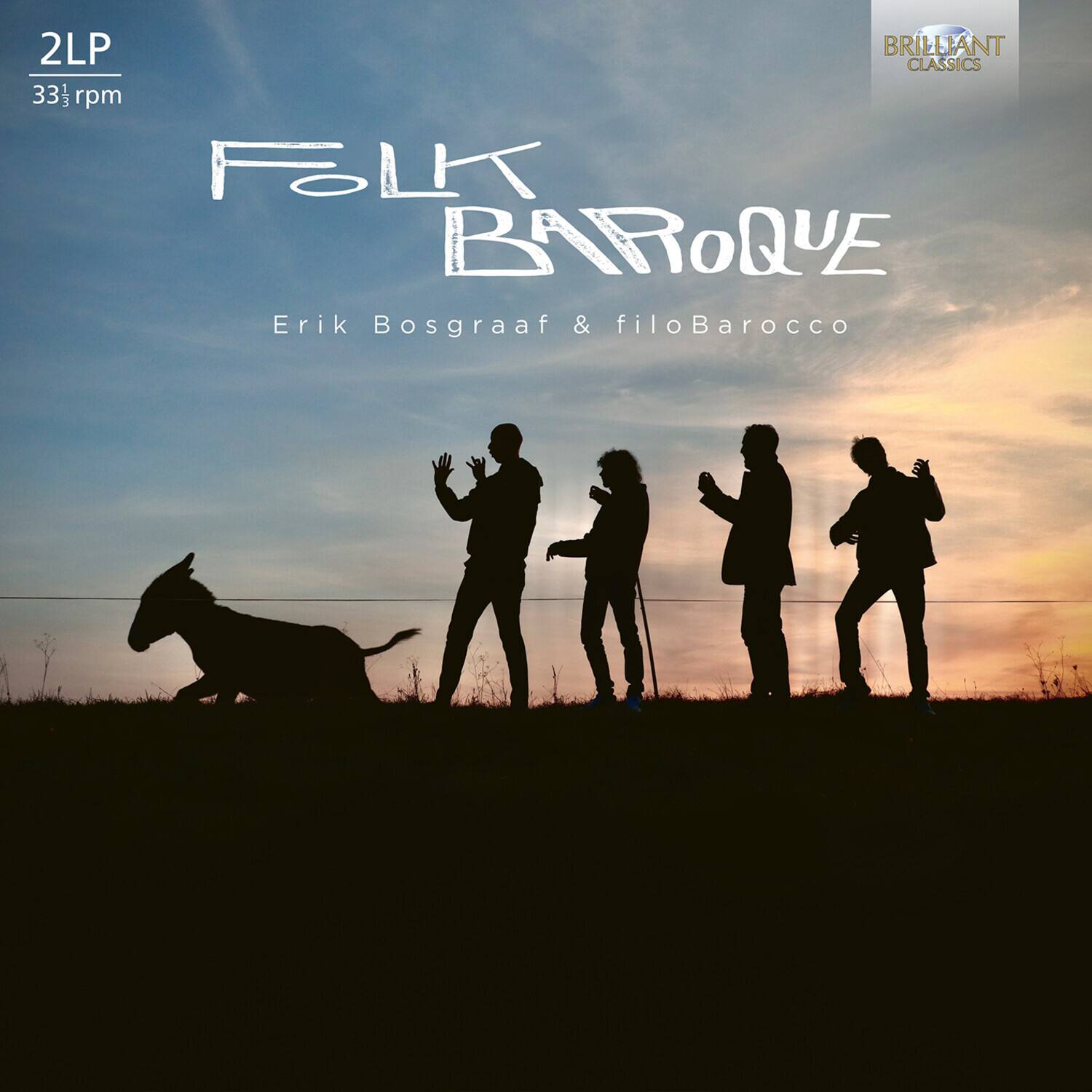 2LP  
33⅓ rpm  
Folk Baroque  
Erik Bosgraaf & filoBarocco  
Brilliant Classics