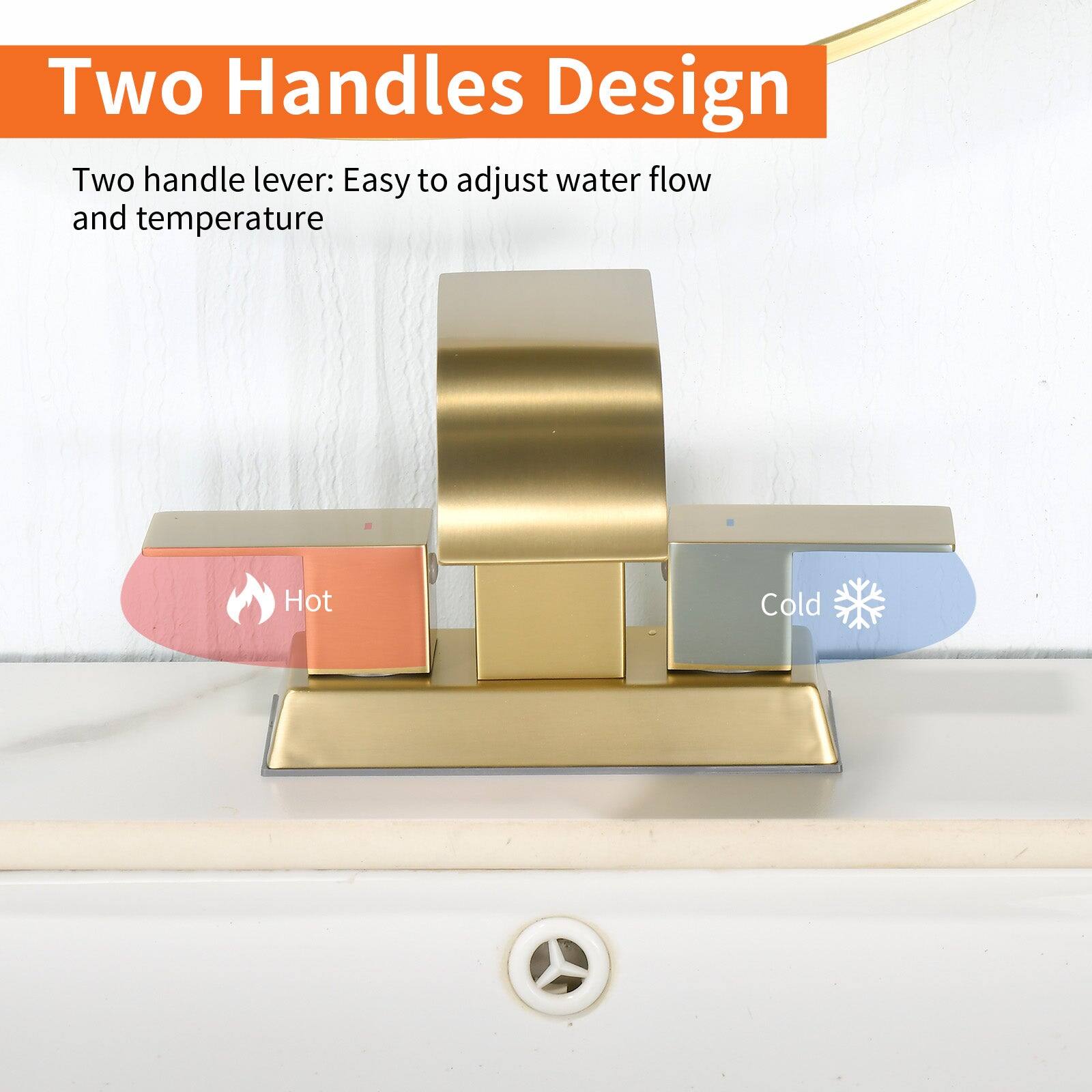Two Handles Design

Two handle lever: Easy to adjust water flow and temperature

Hot

Cold