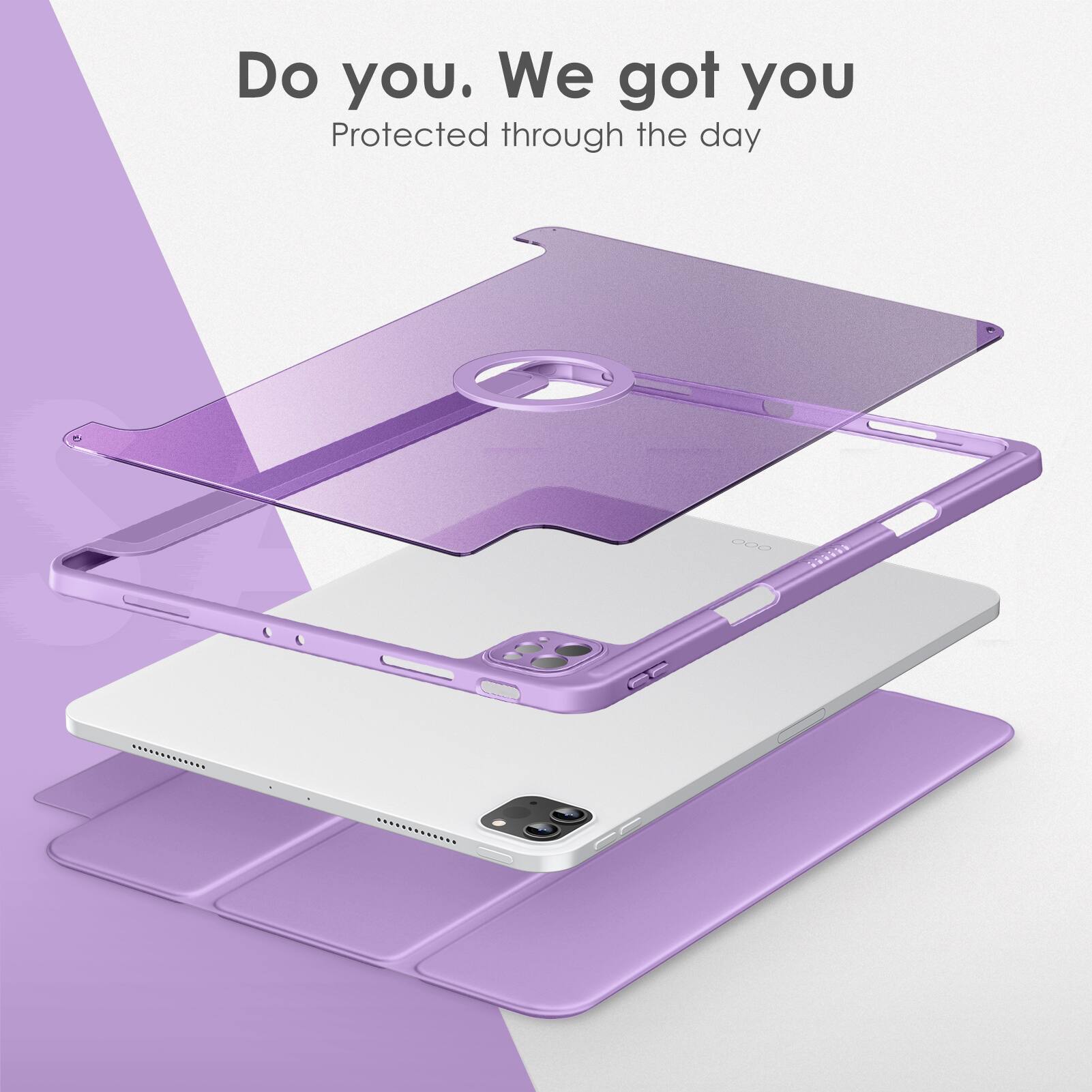 Do you. We got you  
Protected through the day