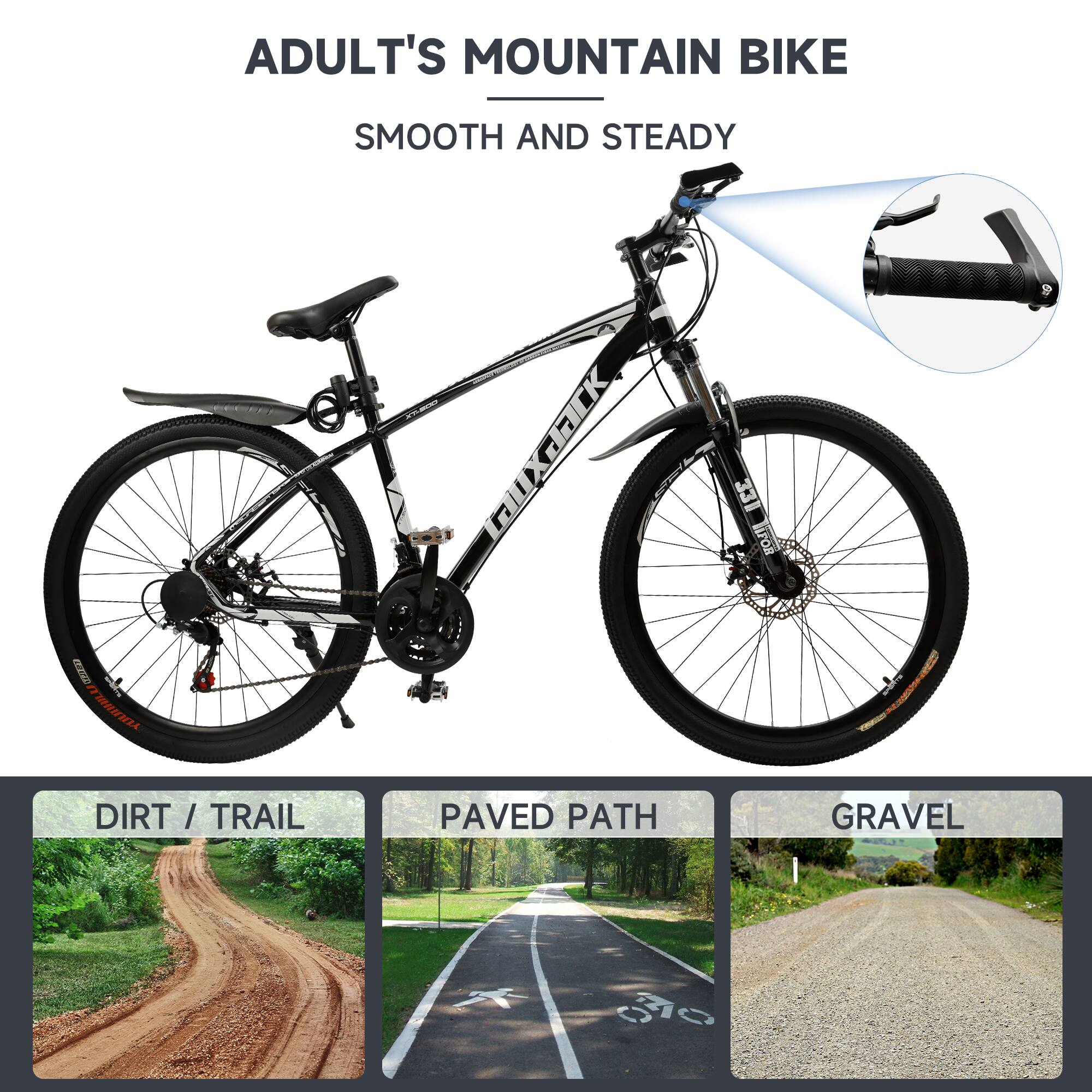 ADULT'S MOUNTAIN BIKE  
SMOOTH AND STEADY  

DIRT / TRAIL  
PAVED PATH  
GRAVEL