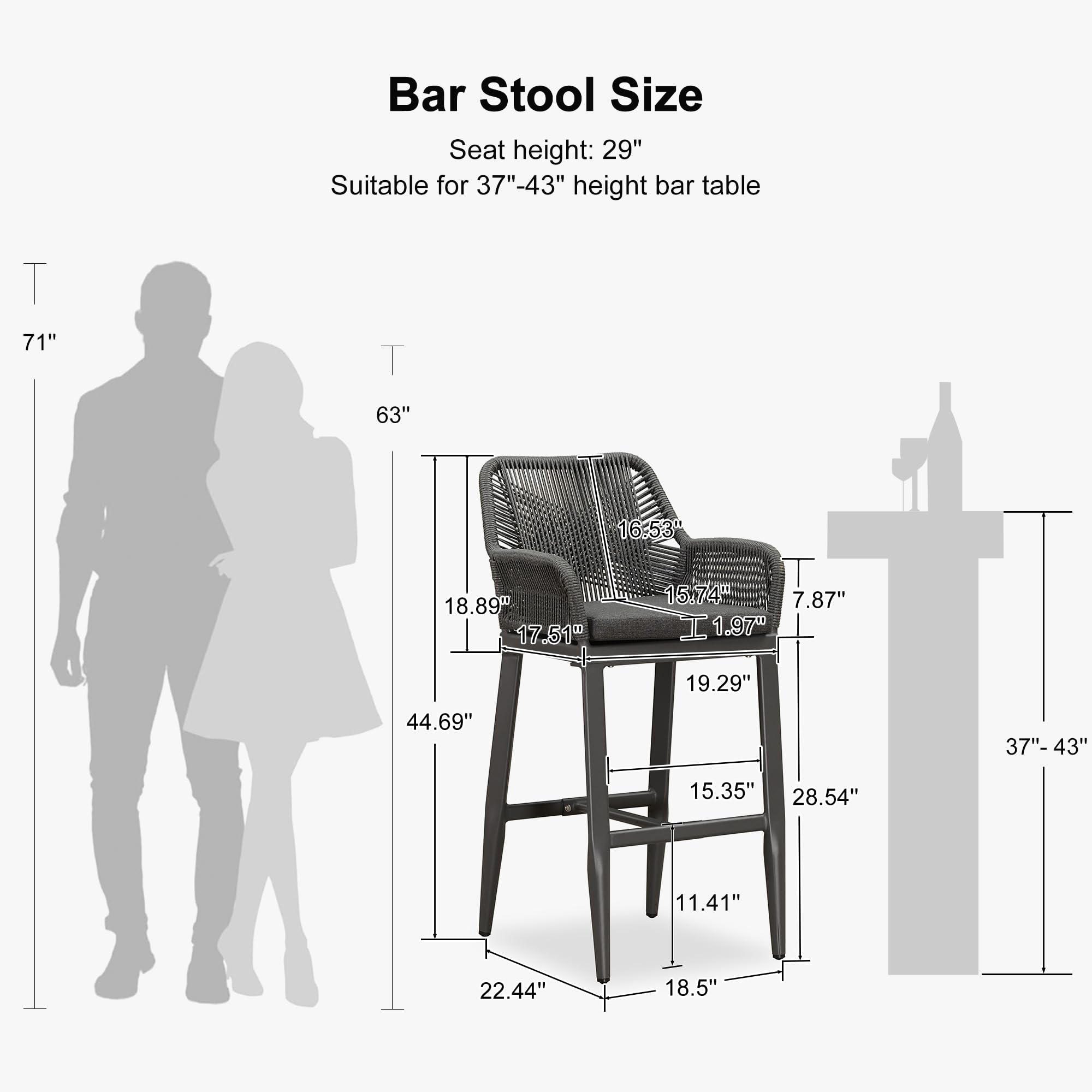 Bar Stool Size  
Seat height: 29"  
Suitable for 37"-43" height bar table  

- 71"  
- 63"  
- 44.69"  
- 22.44"  
- 18.5"  
- 15.35"  
- 28.54"  
- 11.41"  
- 18.89"  
- 17.51"  
- 15.74"  
- 7.87"  
- 1.97"  
- 19.29"  
- 37"-43"