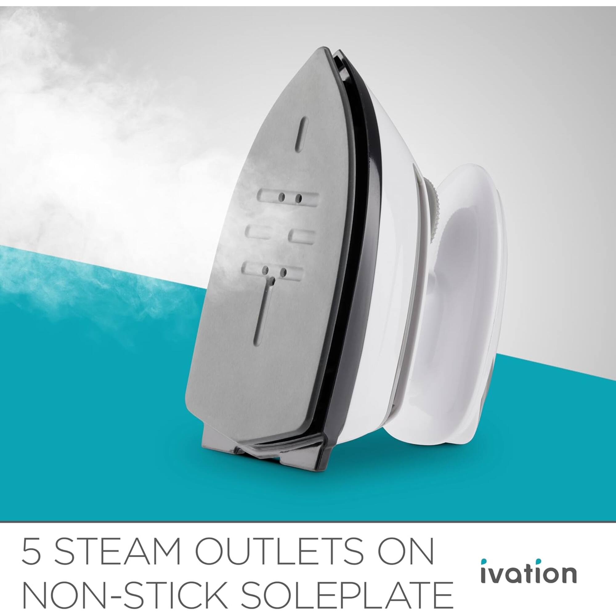 5 STEAM OUTLETS ON ivation NON-STICK SOLEPLATE