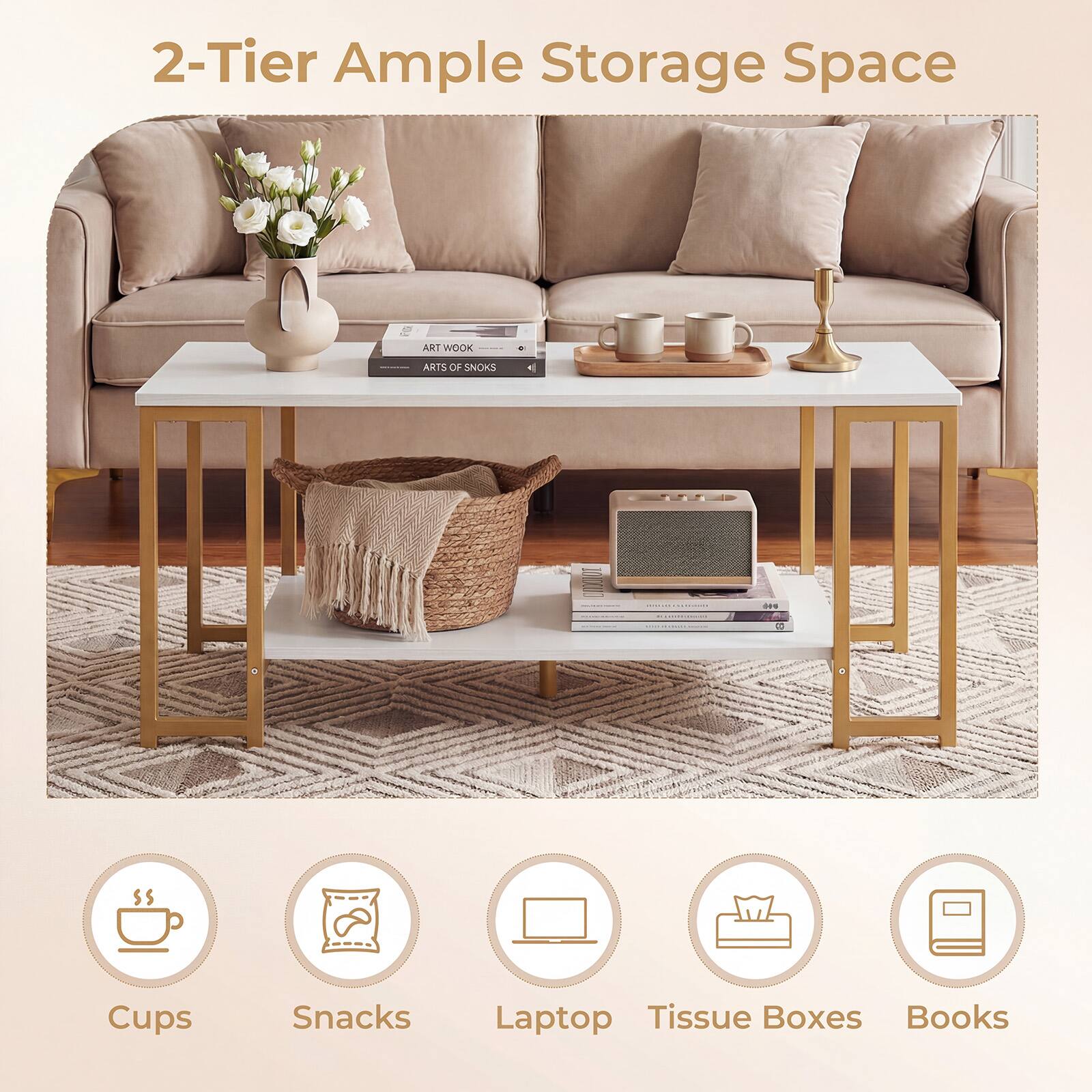 2-Tier Ample Storage Space

ART WOOK  
ARTS OF SNOKS

Cups  
Snacks  
Laptop  
Tissue Boxes  
Books