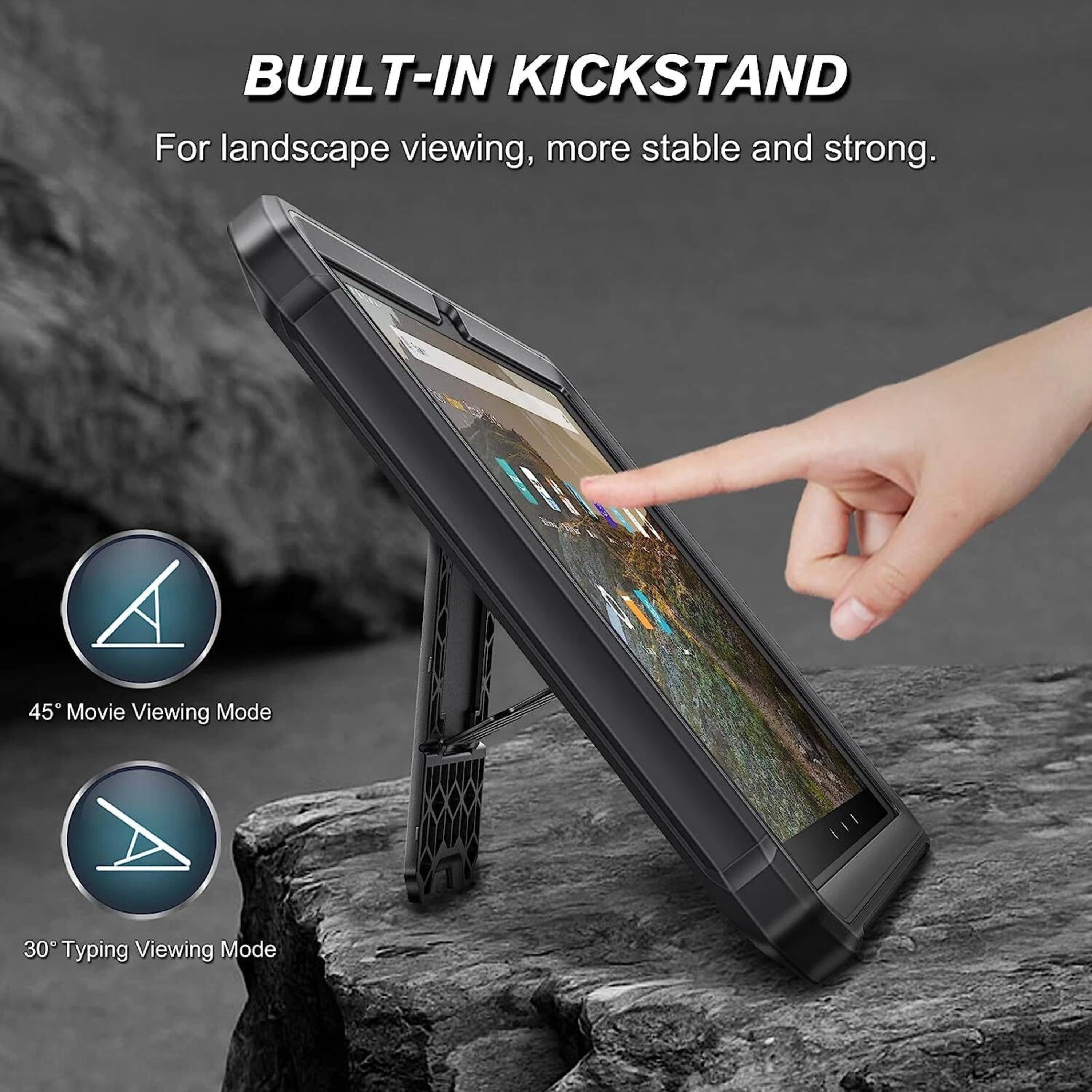 BUILT-IN KICKSTAND  
For landscape viewing, more stable and strong.  

45° Movie Viewing Mode  
30° Typing Viewing Mode