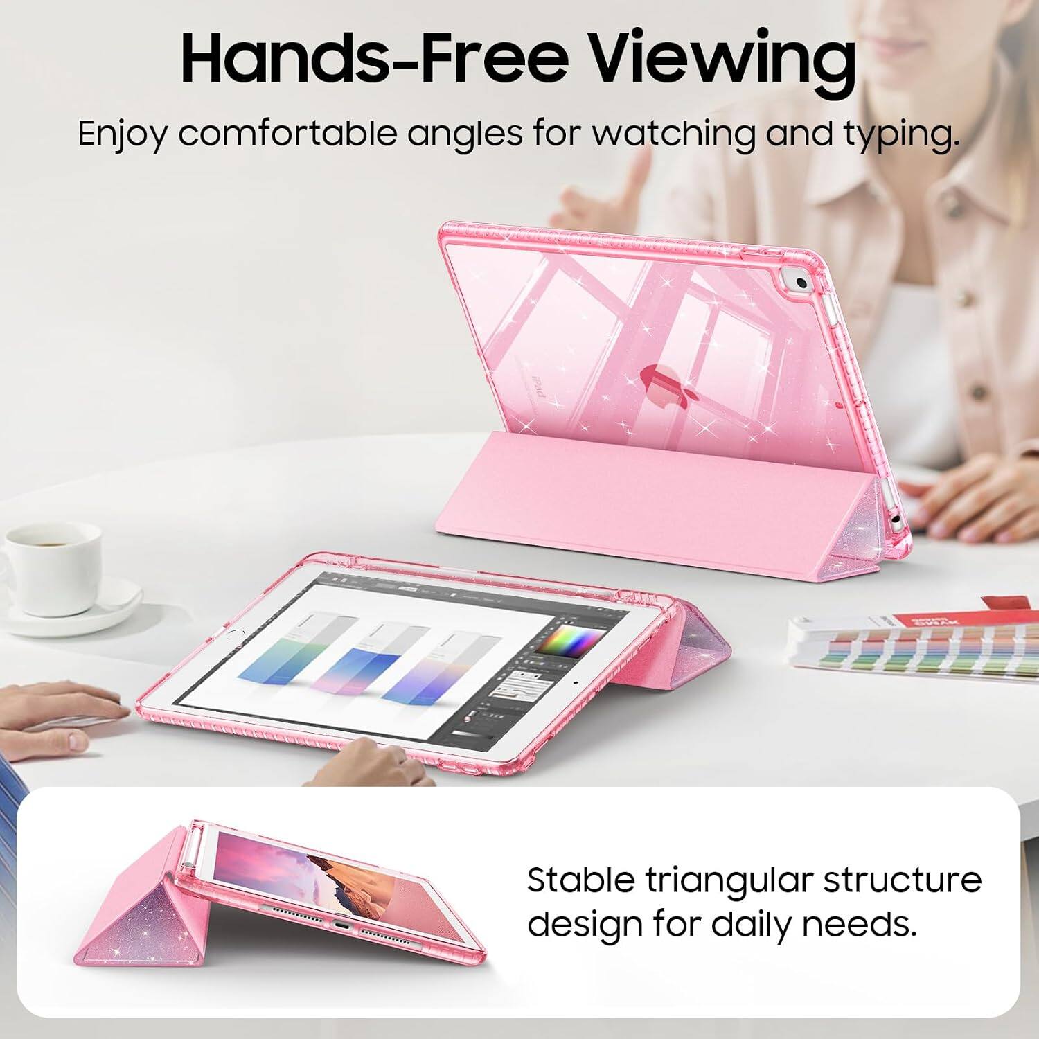Hands-Free Viewing  
Enjoy comfortable angles for watching and typing.  

Stable triangular structure design for daily needs.