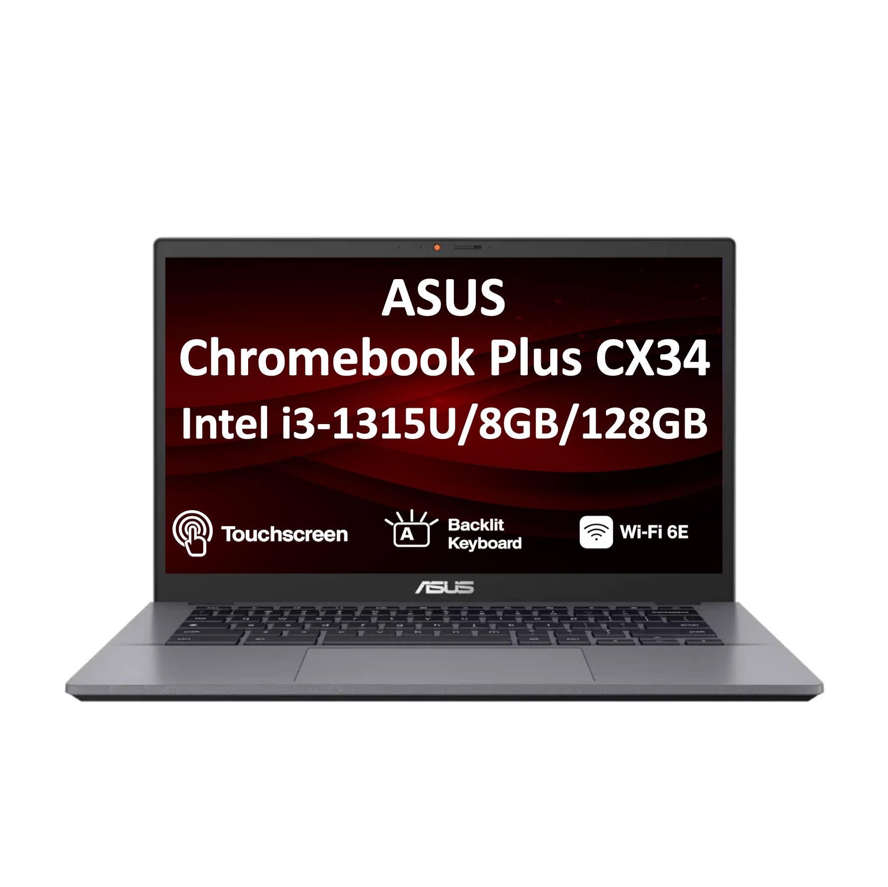 ASUS Chromebook Plus CX34  
Intel i3-1315U/8GB/128GB  
Touchscreen  
Backlit Keyboard  
Wi-Fi 6E