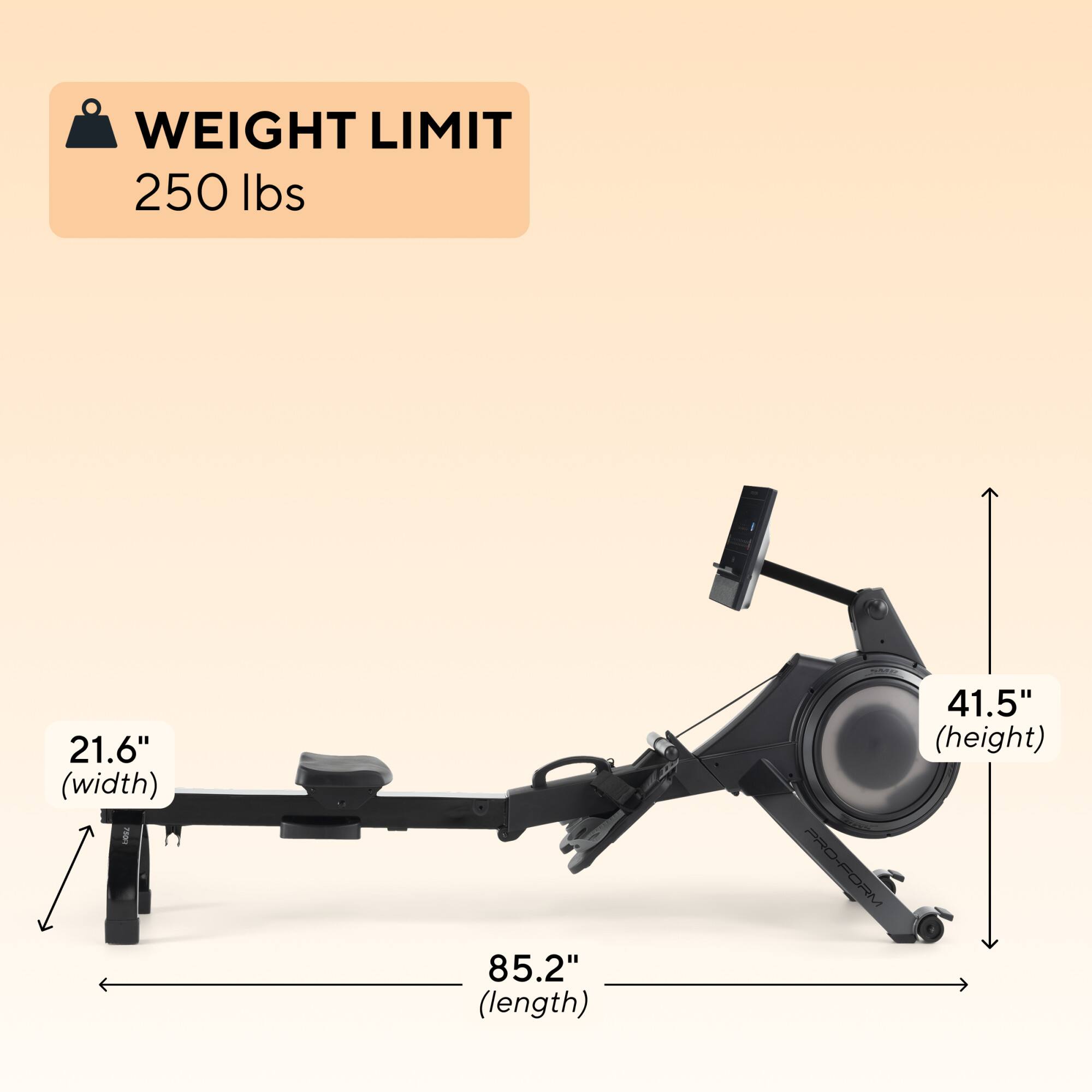 WEIGHT LIMIT 250 lbs  
21.6" (width)  
85.2" (length)  
41.5" (height)  
PRO-FORM