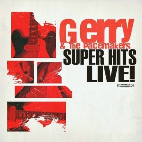 Gerry & The Pacemakers  
SUPER HITS LIVE!  
DIGITALLY REMASTERED