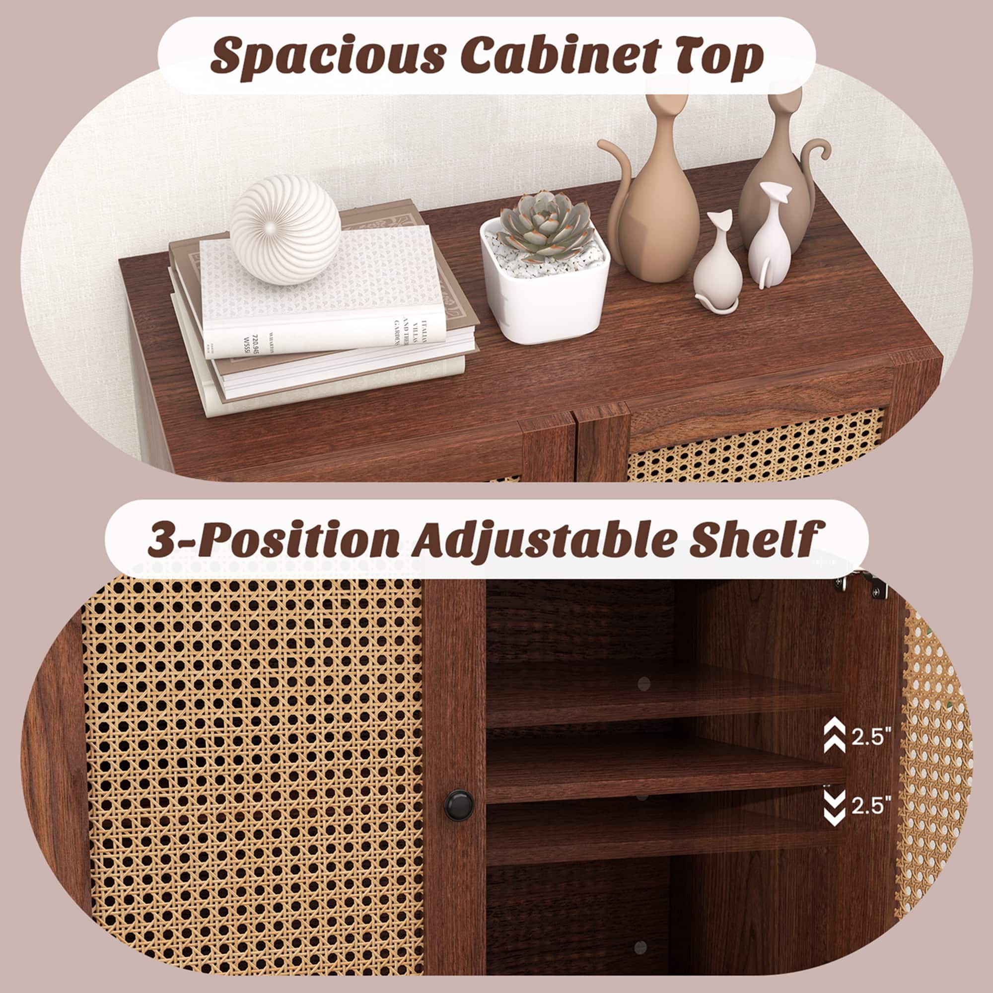 Spacious Cabinet Top: 755/18 inches
3-Position Adjustable Shelf: 2.5 inches
