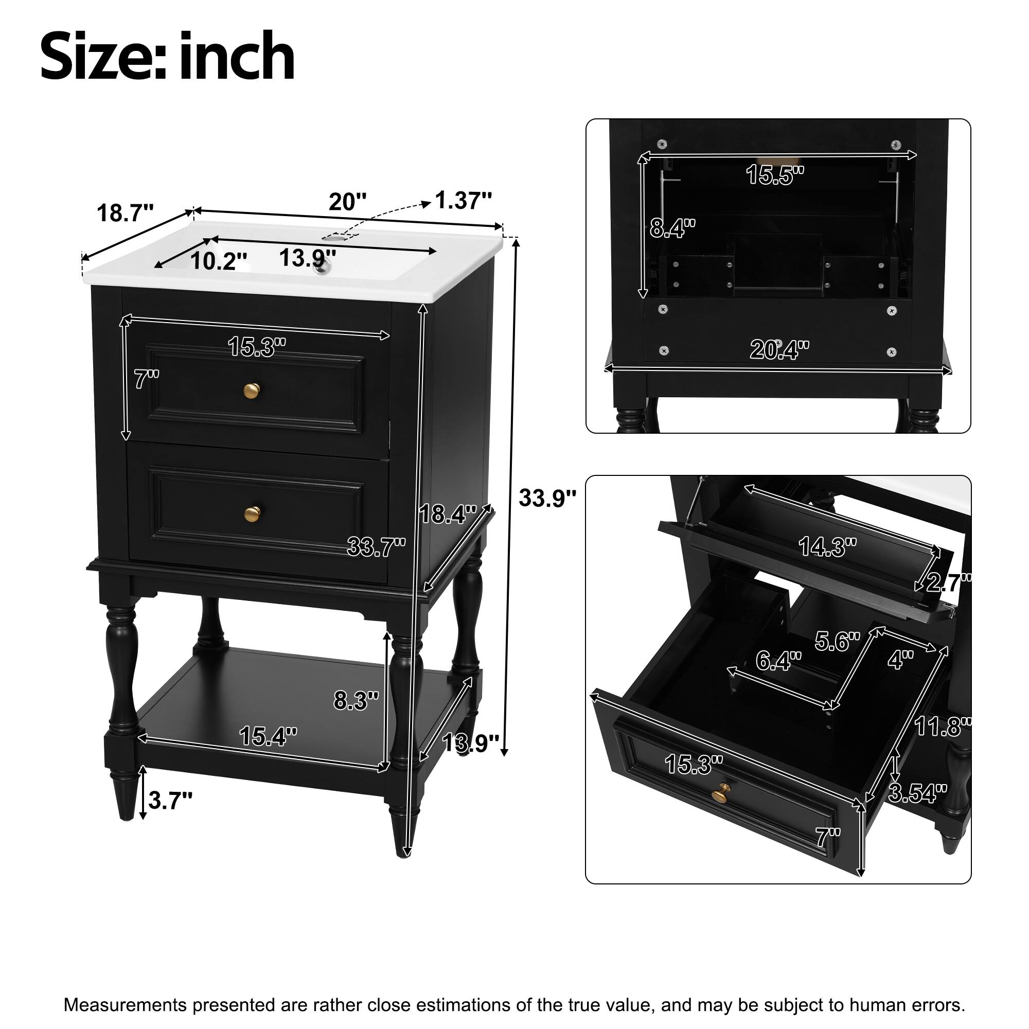 Size: inch

18.7" 20" 10.2" 13.9" 1.37" 8.4 15.5" 70 15.3" 20.40 18.4 33.7" 33.9" 14.3" 2.7" 3.7" 15.4" 8.3" 13.9" 5.60 6.40 4 11.8 15.30 3.54 70

Measurements presented are rather close estimations of the true value, and may be subject to human errors.
