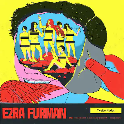 EZRA FURMAN
Twelve Nudes
With SAM DURKES | JORGEN JORGENSEN | BEN JOSEPH