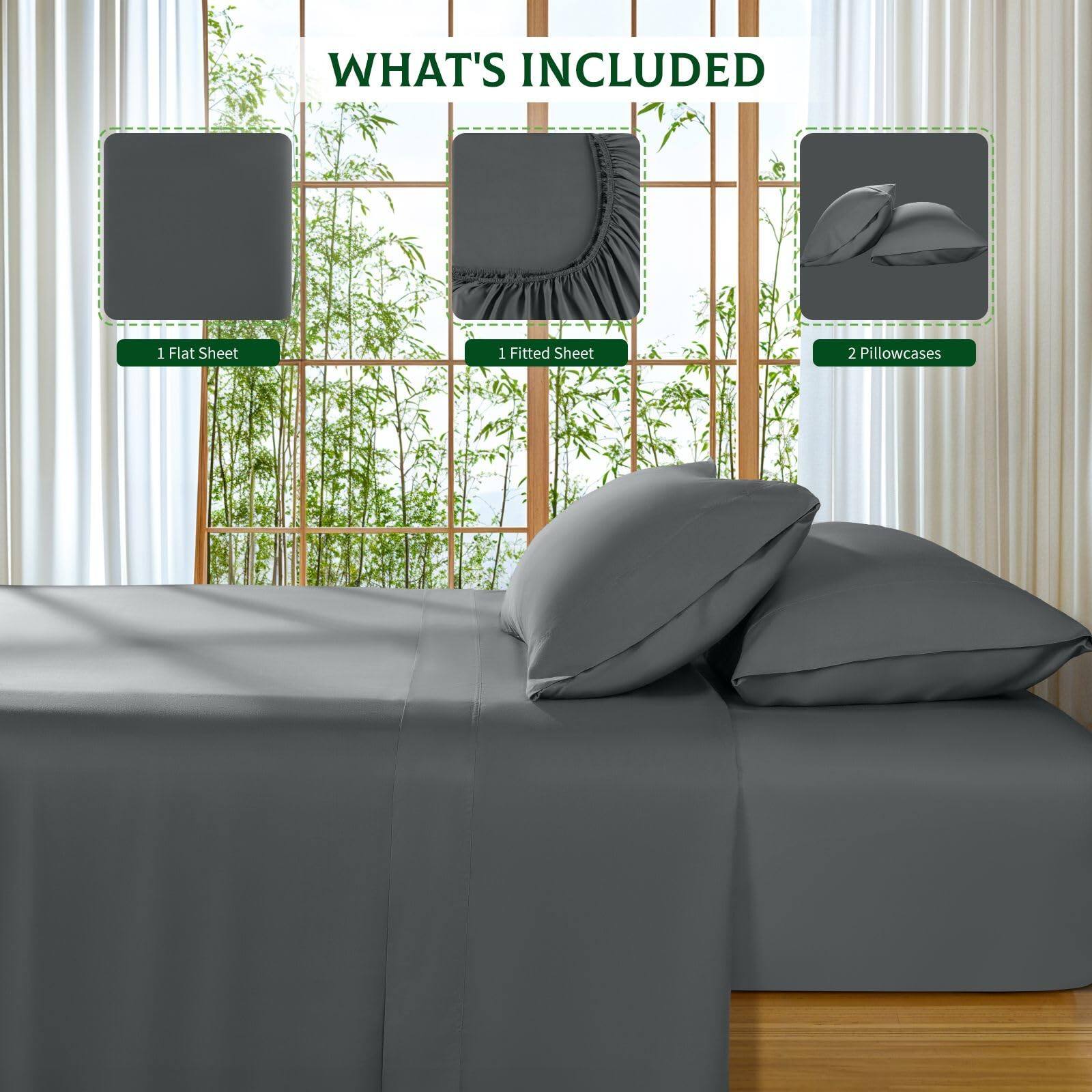 WHAT'S INCLUDED  
1 Flat Sheet  
1 Fitted Sheet  
2 Pillowcases