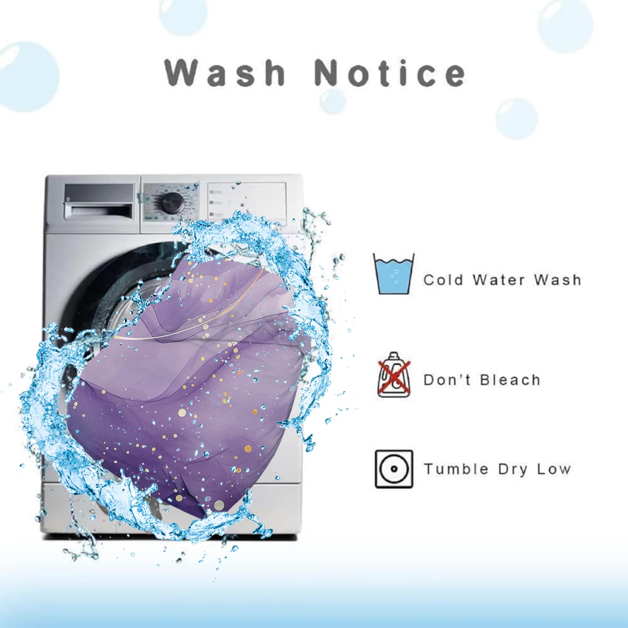 Wash Notice

- Cold Water Wash
- Don't Bleach
- Tumble Dry Low